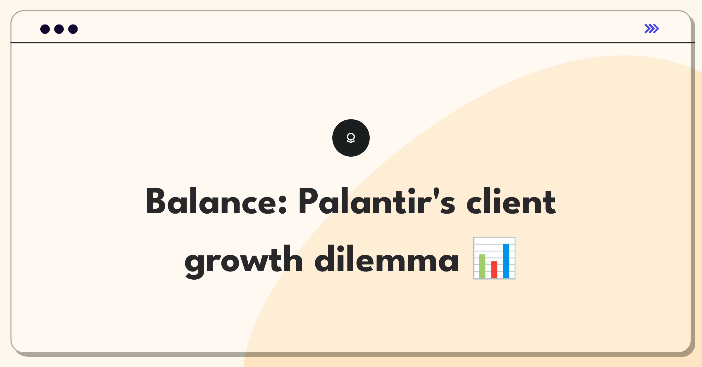 Product Management Trade-off Question: Palantir client expansion versus new client acquisition strategy