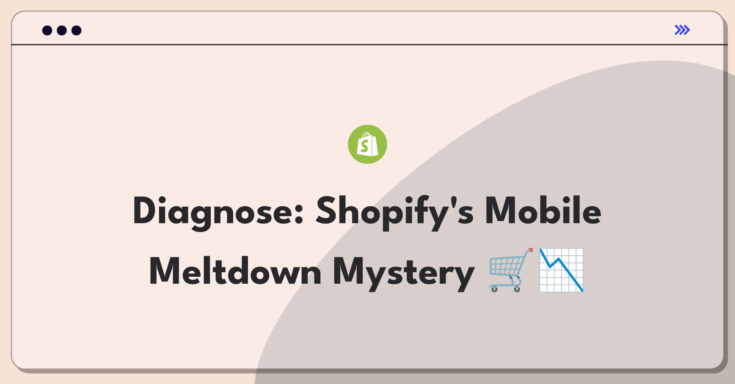 Product Management Root Cause Analysis Question: Investigating sudden increase in mobile cart abandonment for e-commerce platform