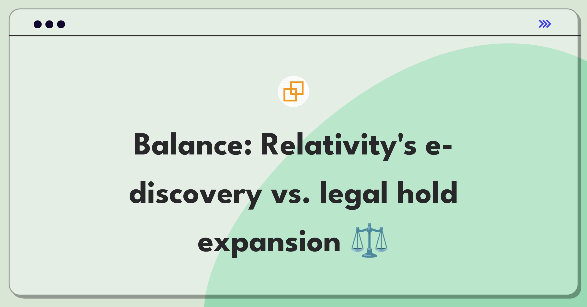 Product Management Trade-Off Question: Prioritizing e-discovery capabilities versus legal hold tools for Relativity