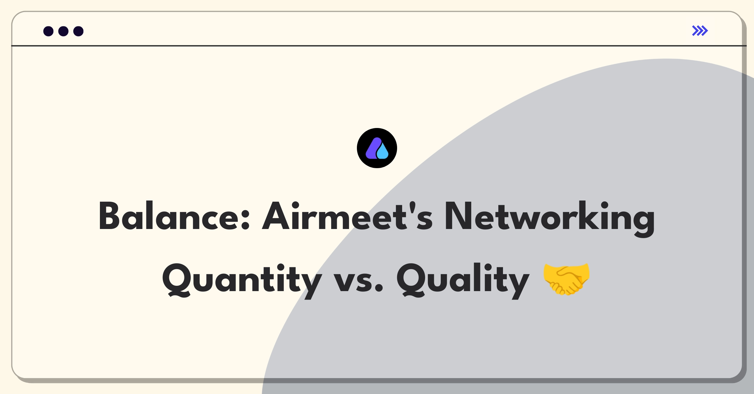 Product Management Trade-Off Question: Optimizing virtual networking sessions for connections or conversation depth