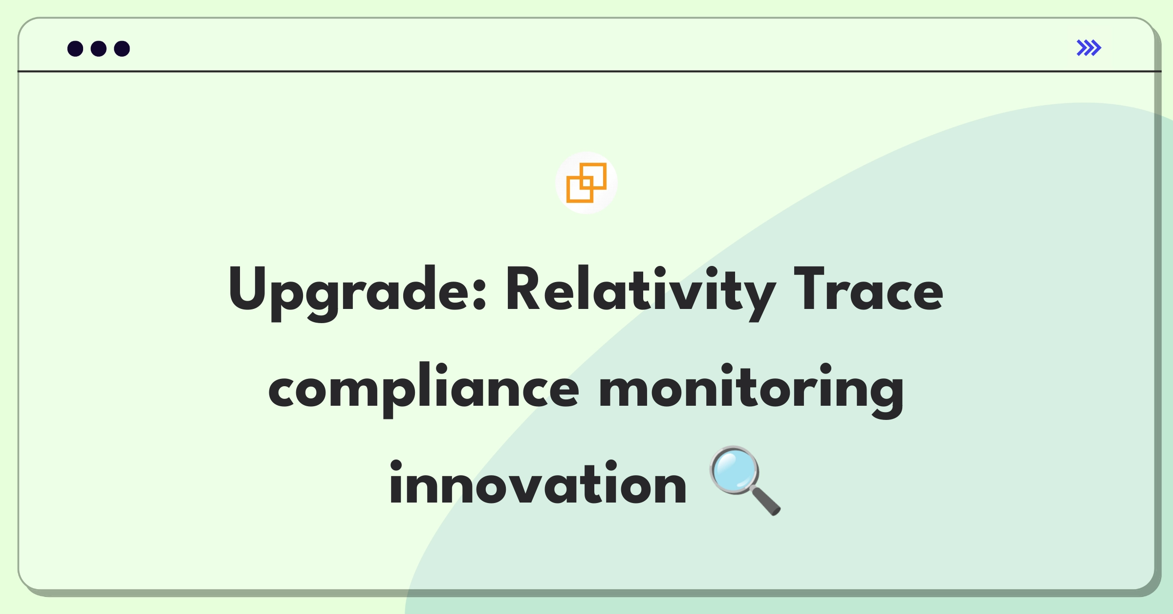 Product Management Improvement Question: Enhancing Relativity Trace's compliance monitoring features for stronger risk detection