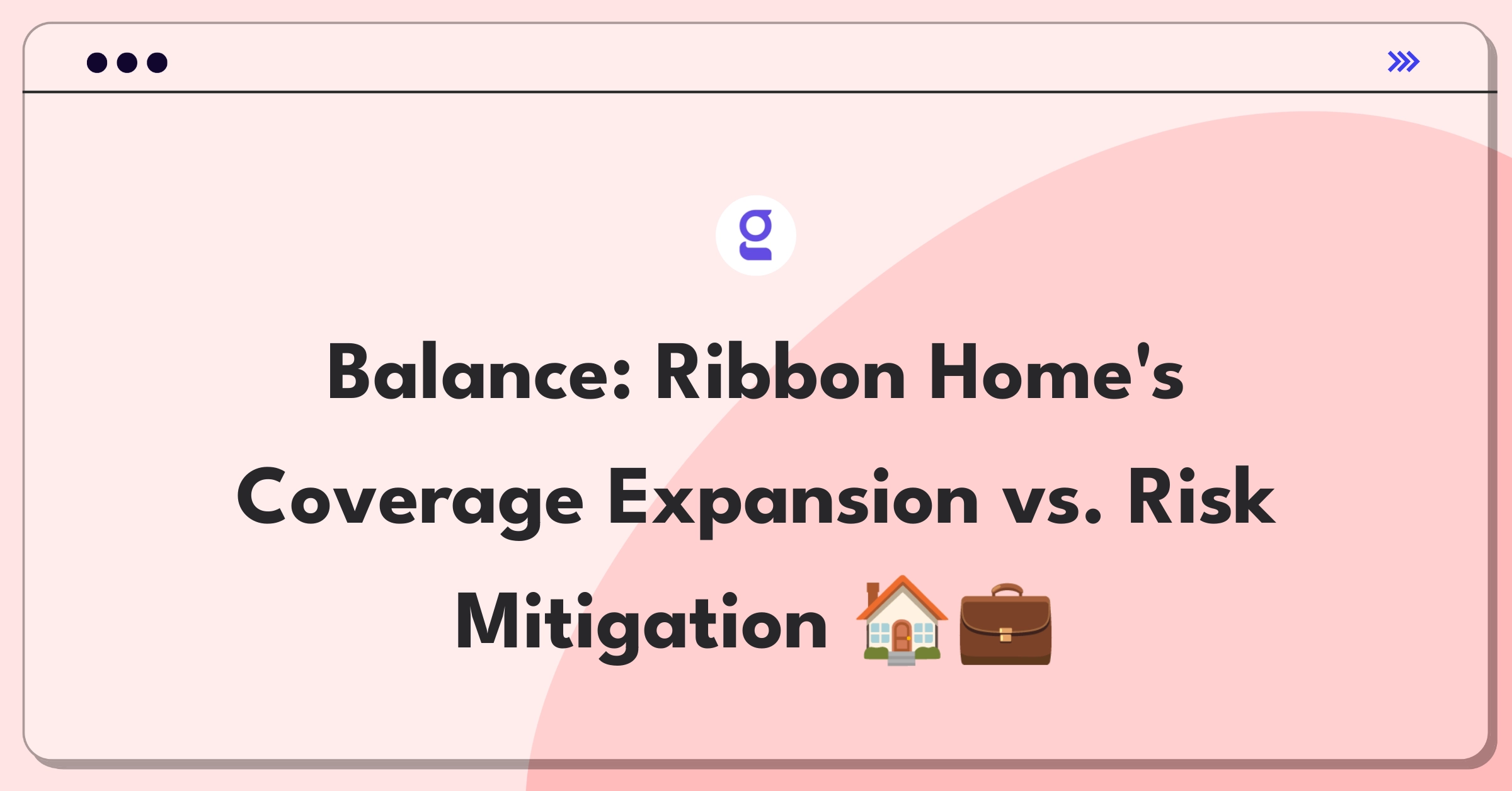 Product Management Trade-Off Question: Balancing broader coverage and financial risk for Ribbon Home's Appraisal Protection service