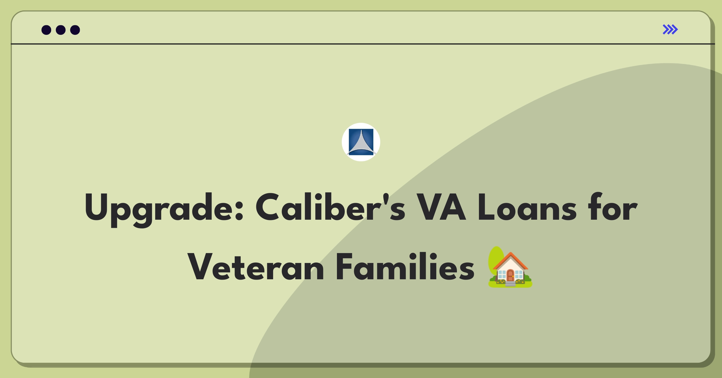 Product Management Strategy Question: Enhancing VA loan services for military veterans at Caliber Home Loans