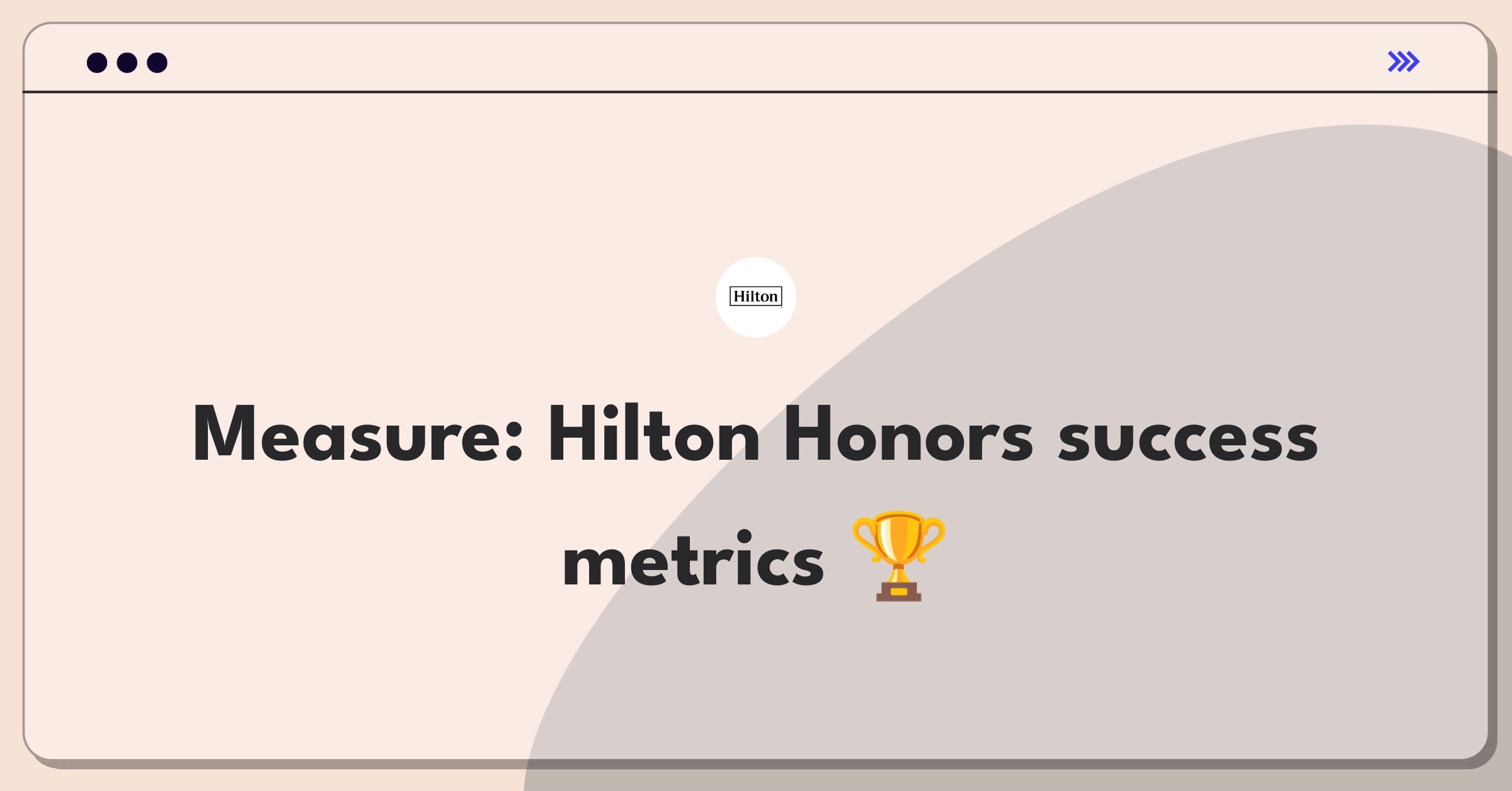 Product Management Success Metrics Question: Evaluating Hilton's loyalty program performance through key indicators