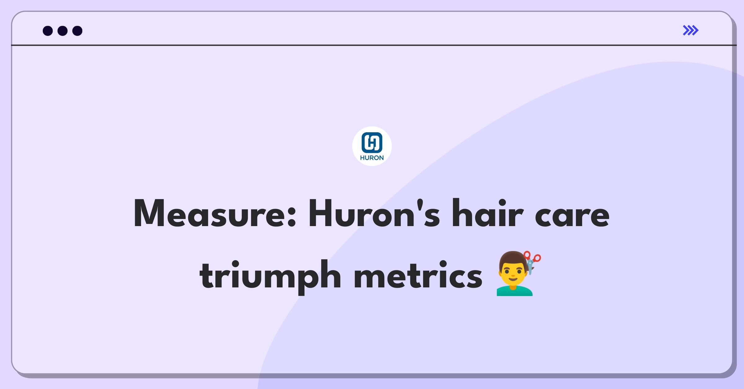 Product Management Analytics Question: Defining success metrics for Huron's shampoo and conditioner set