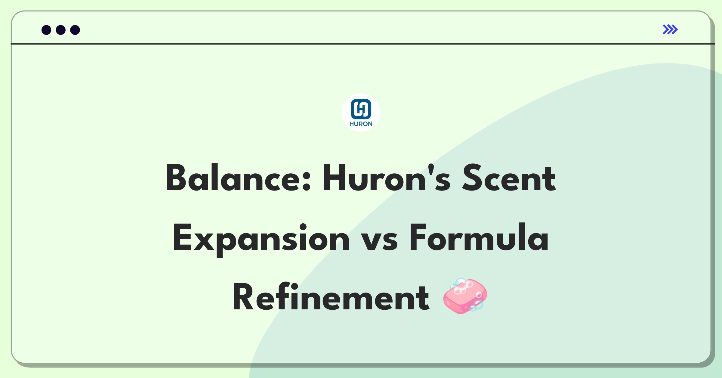 Product Management Trade-Off Question: Huron body wash scent options versus formula improvement for customer retention