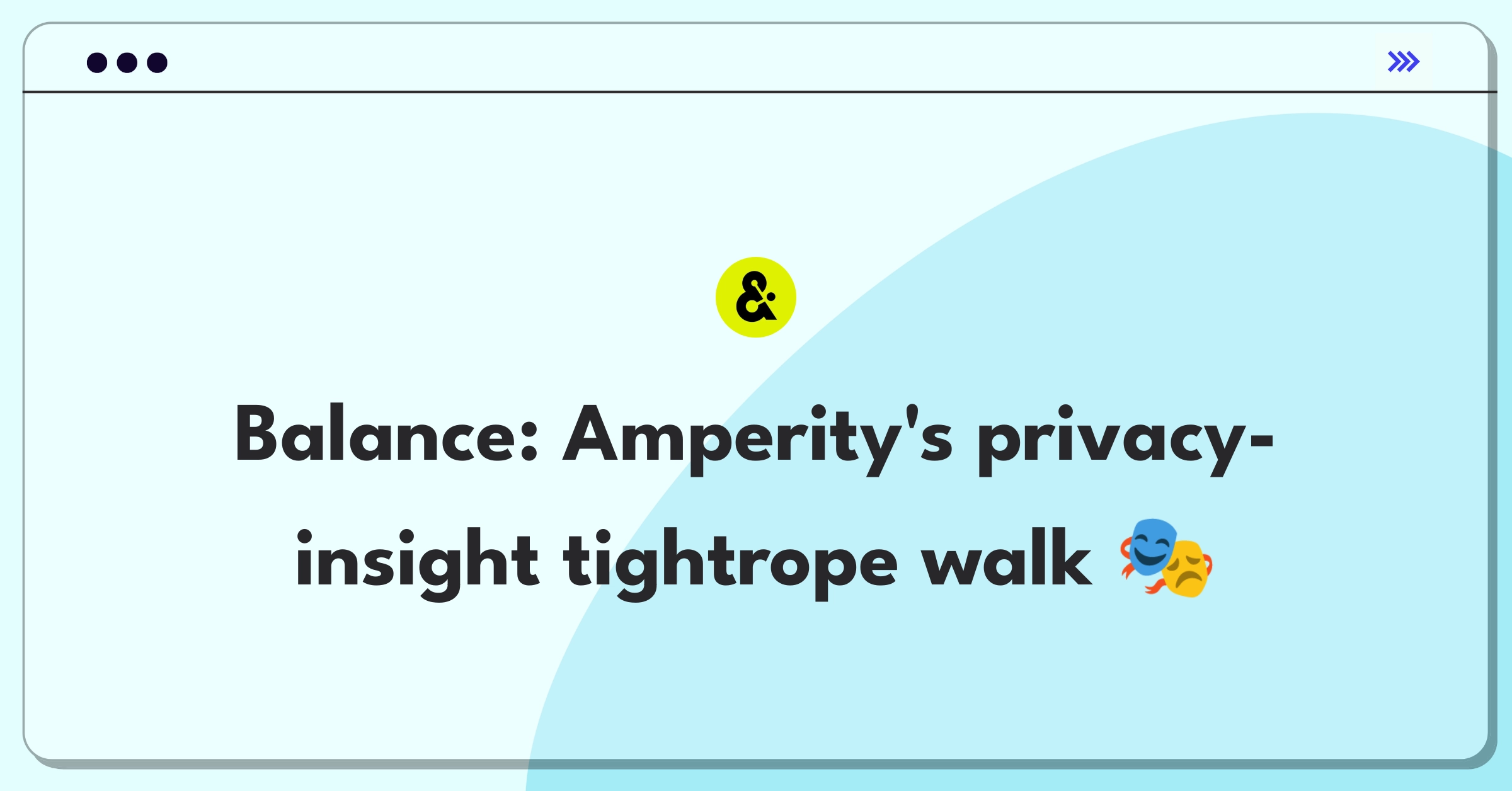 Product Management Trade-Off Question: Balancing data privacy and customer insights for Amperity's Identity Resolution