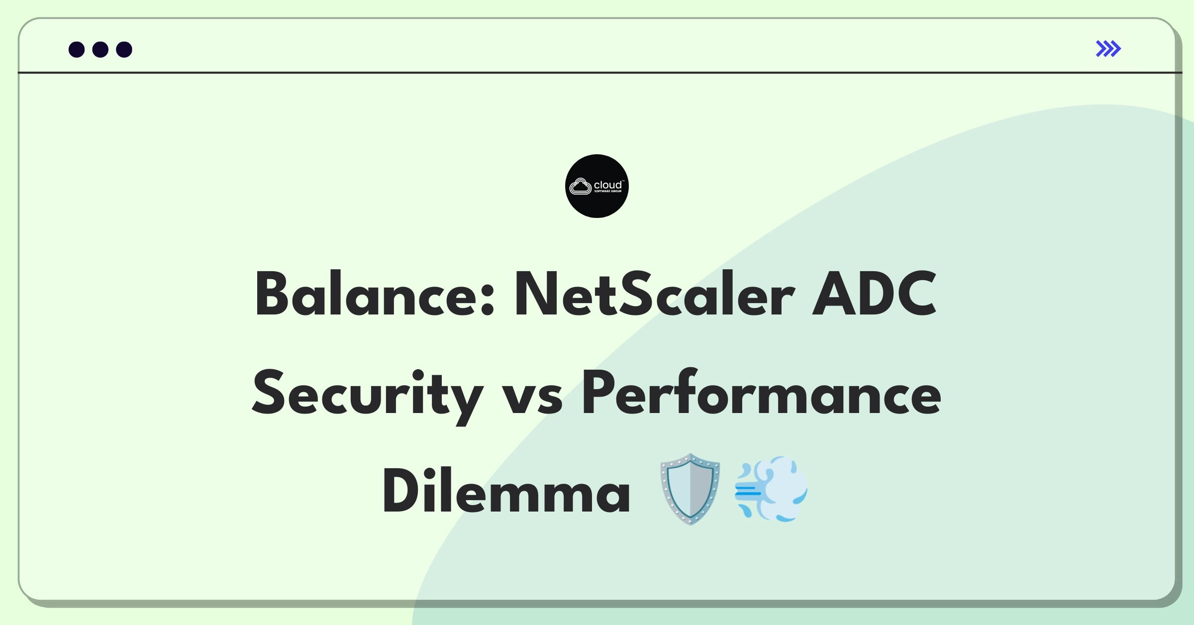 Product Management Trade-Off Question: NetScaler ADC security capabilities versus performance and scalability prioritization