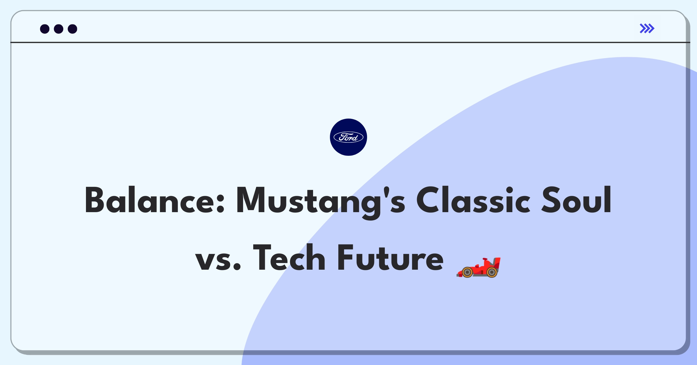 Product Management Trade-Off Question: Balancing classic Mustang design with modern automotive technology integration