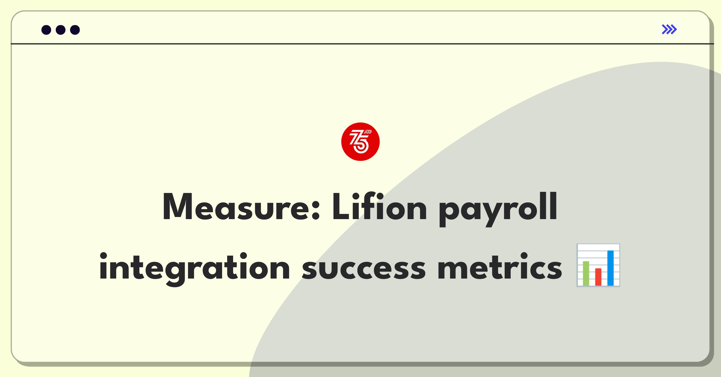 Product Management Analytics Question: Evaluating metrics for Lifion's payroll data integration capabilities