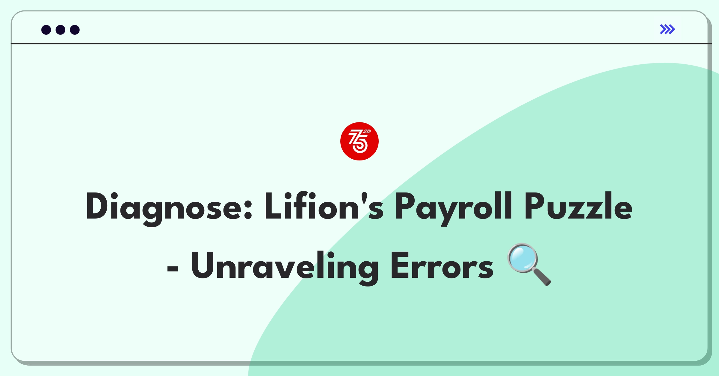 Product Management Root Cause Analysis Question: Investigating increased error rates in enterprise payroll processing