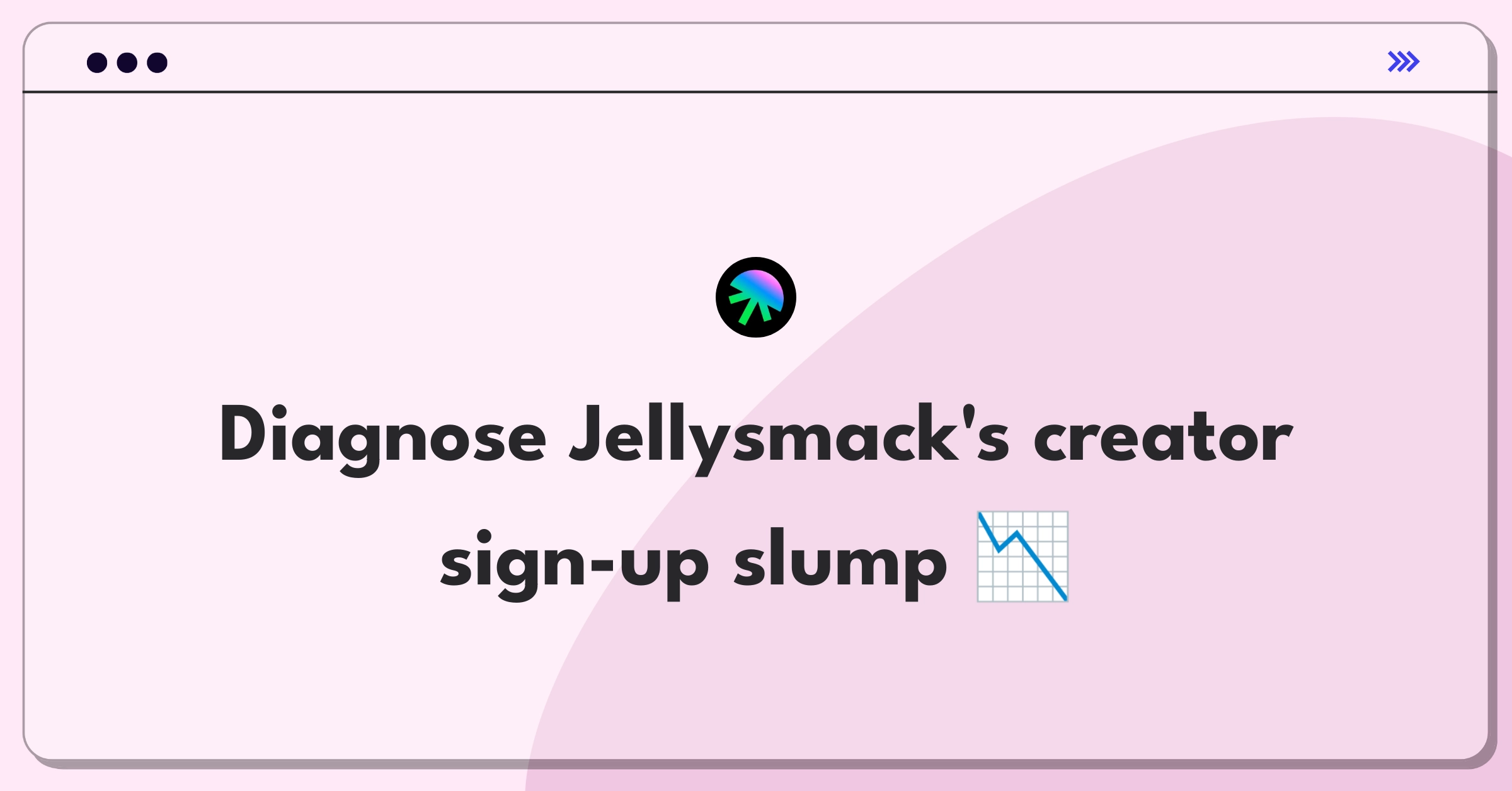 Product Management Root Cause Analysis Question: Investigating decline in Jellysmack's creator program sign-ups