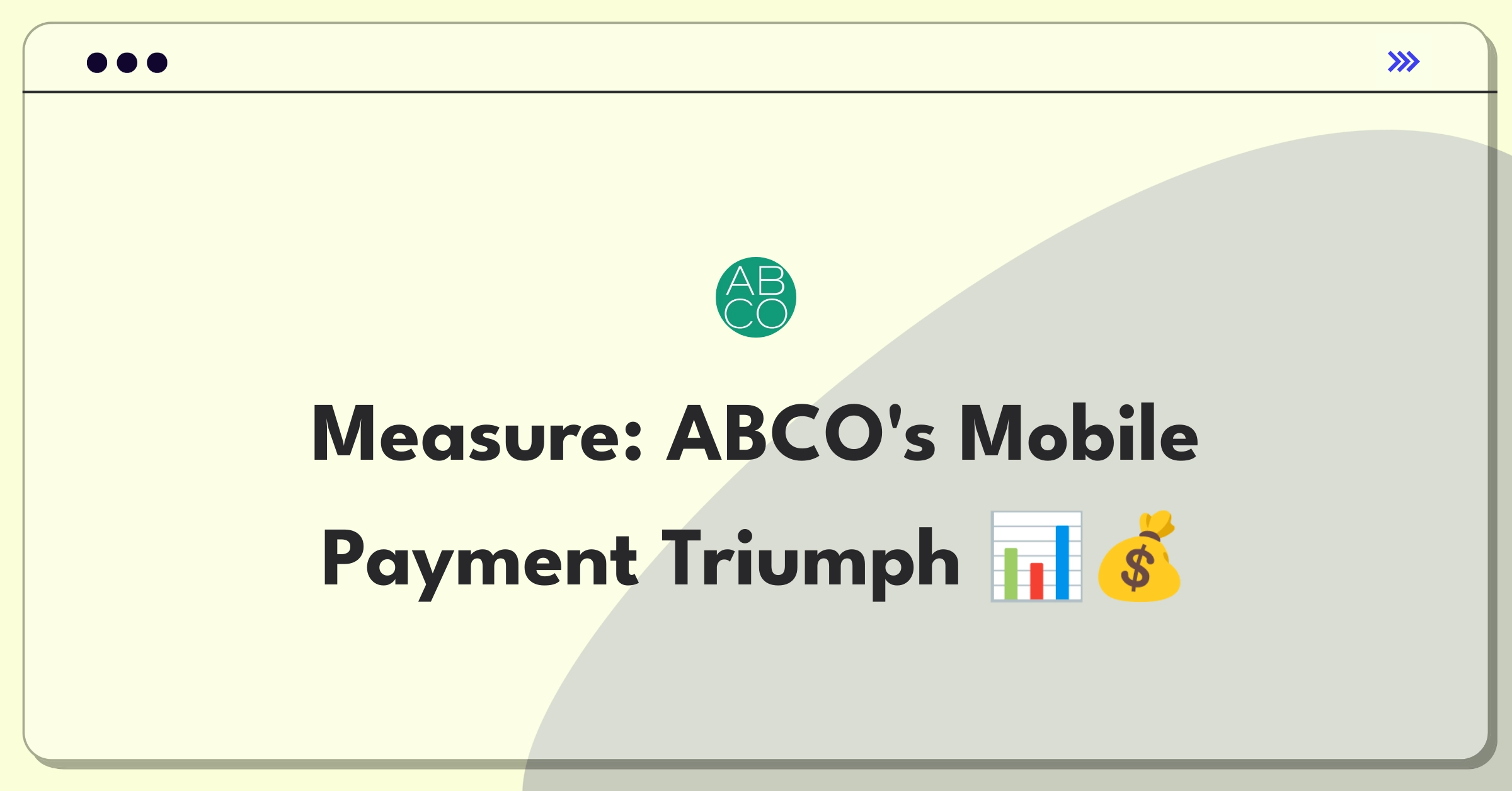 Product Management Metrics Question: Define success for ABCO's mobile payment feature using key performance indicators