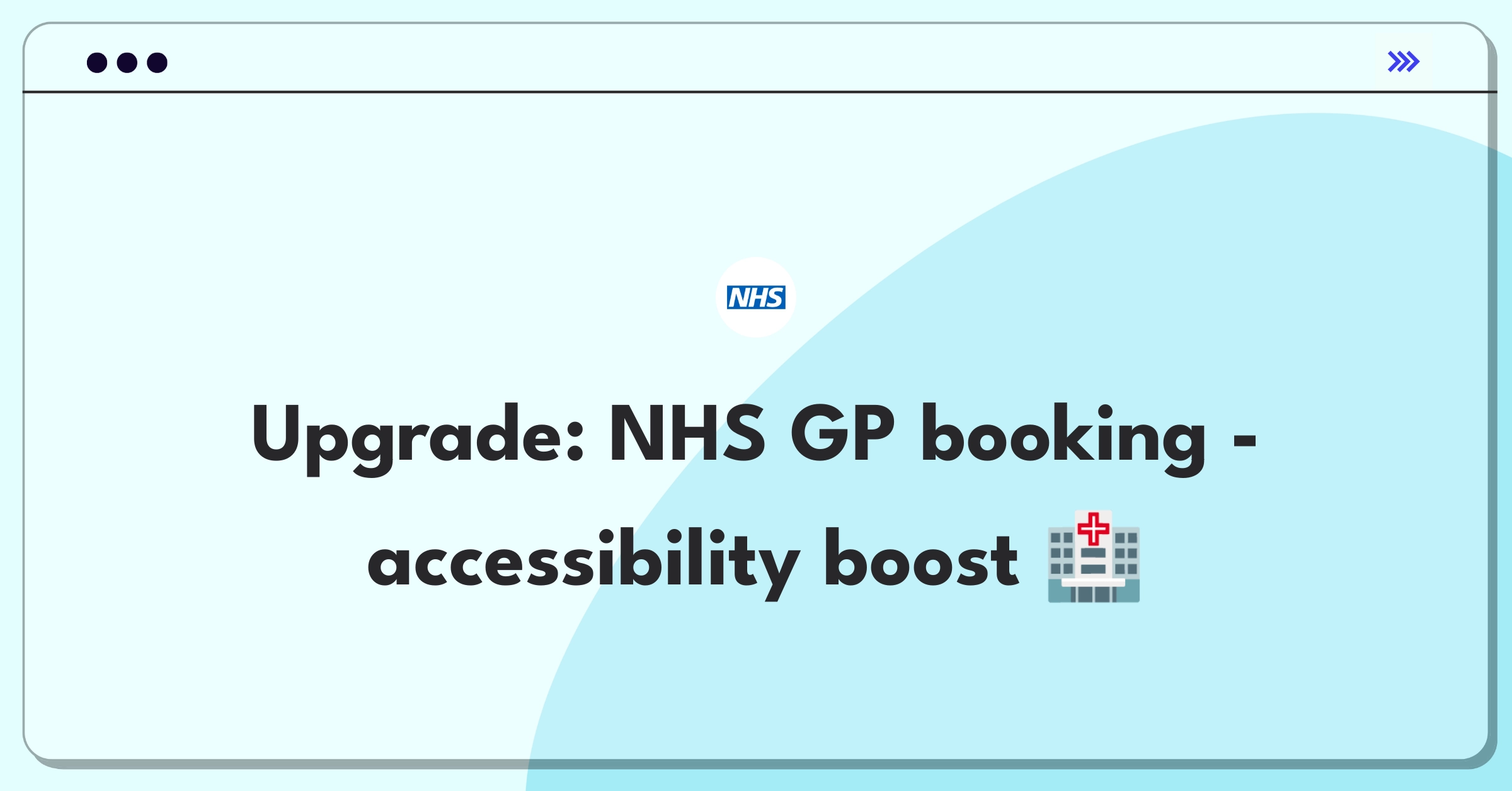 Product Management Improvement Question: NHS GP appointment booking system redesign for accessibility and efficiency