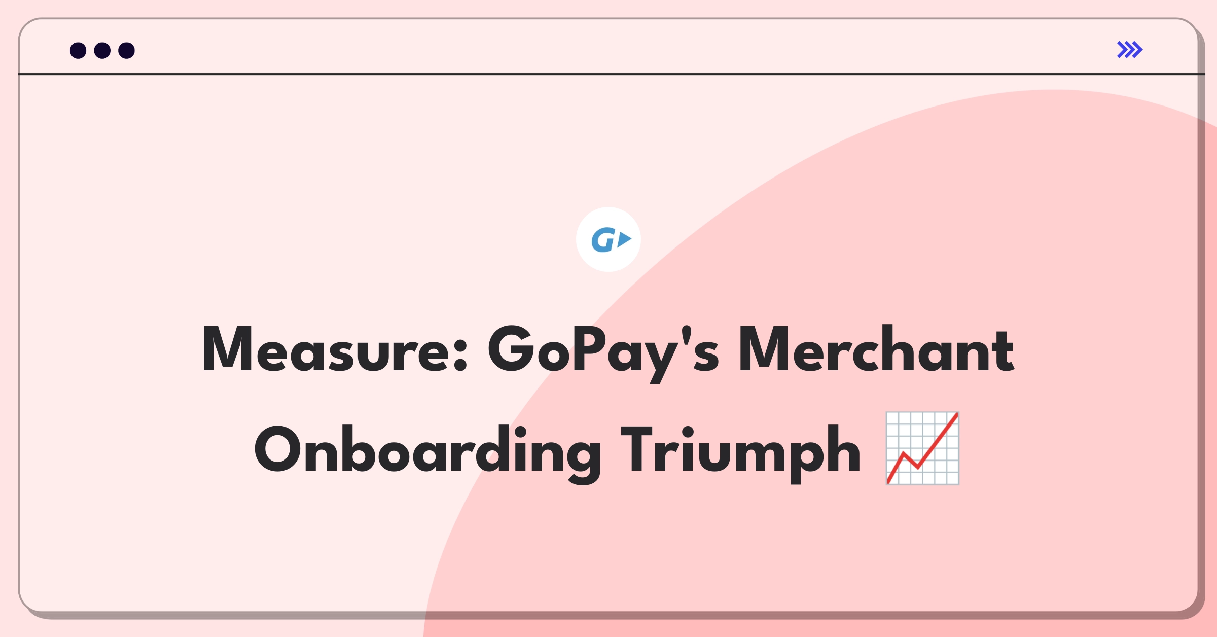 Product Management Metrics Question: GoPay merchant onboarding success measurement framework and KPIs