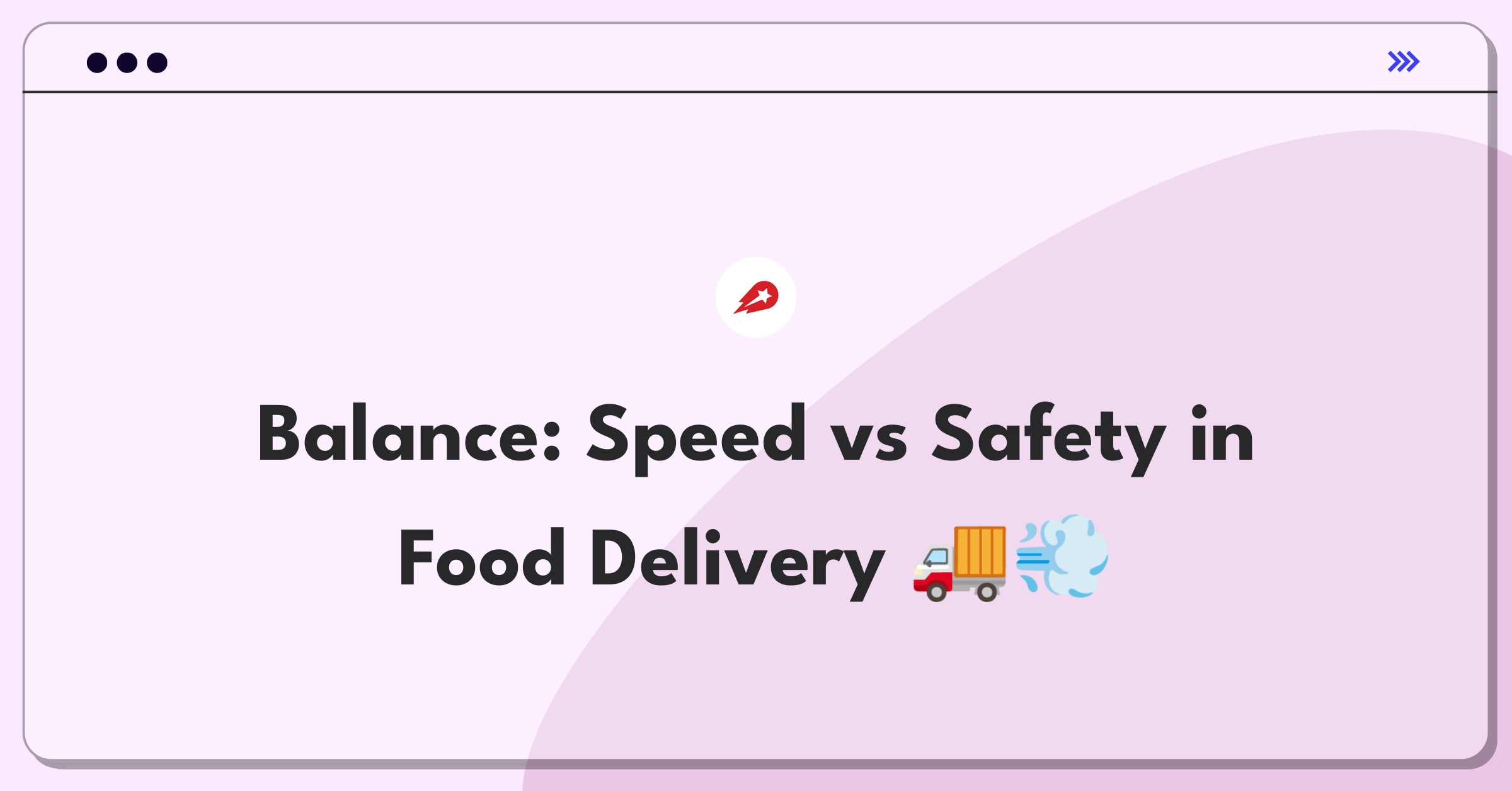 Product Management Trade-off Question: Delivery speed versus driver safety dilemma for food delivery service