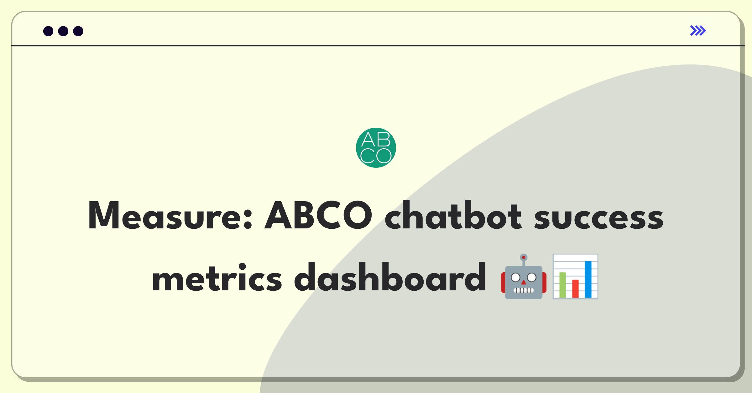 Product Management Success Metrics Question: Evaluating AI chatbot performance with key indicators and dashboards