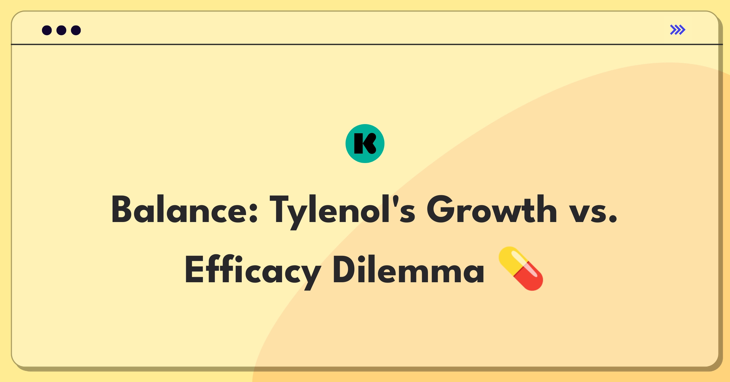 Product Management Trade-Off Question: Kenvue Tylenol expansion versus efficacy improvement strategy