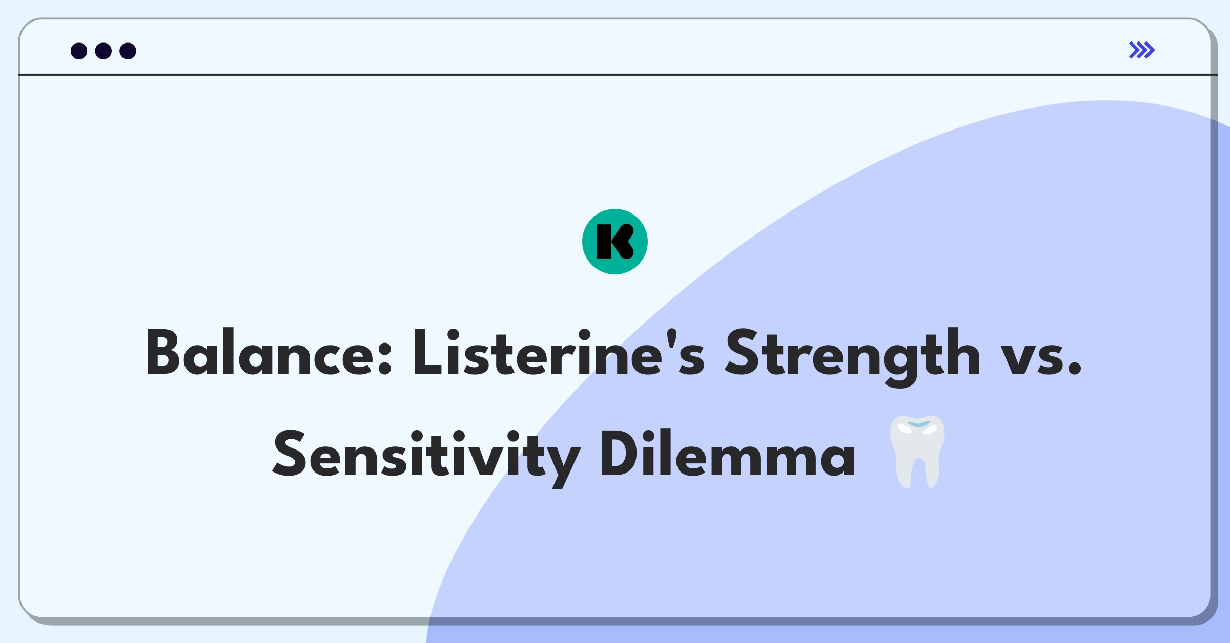 Product Management Trade-Off Question: Listerine mouthwash formula balancing strong germ-killing and sensitivity