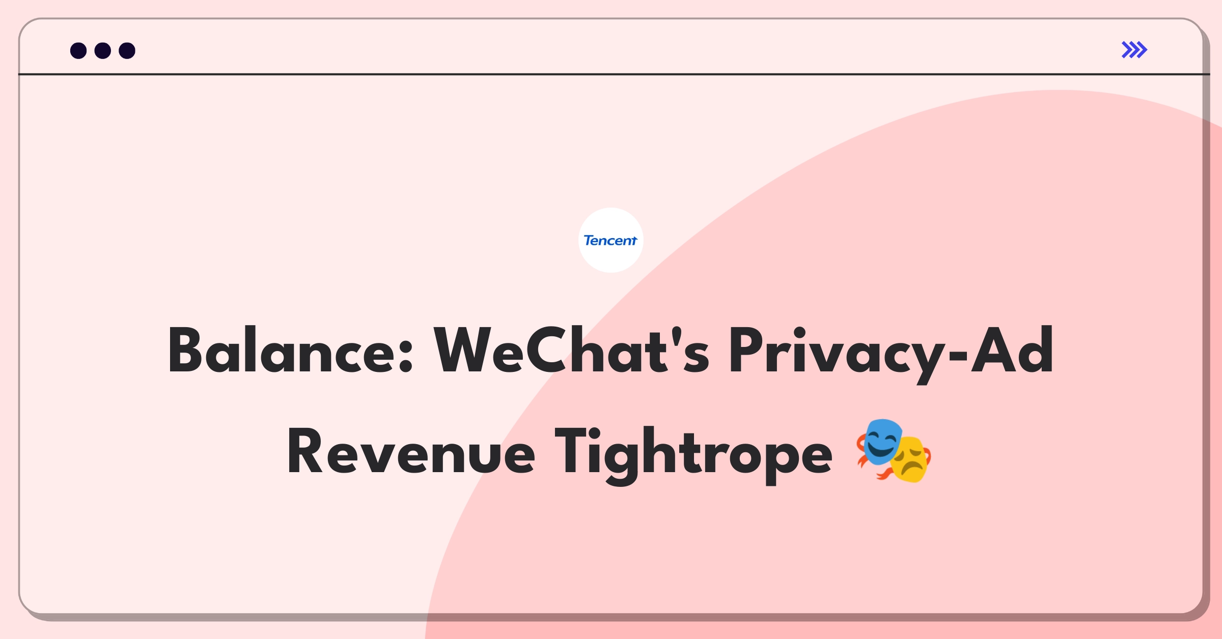 Product Management Trade-off Question: WeChat balancing user privacy with targeted advertising revenue