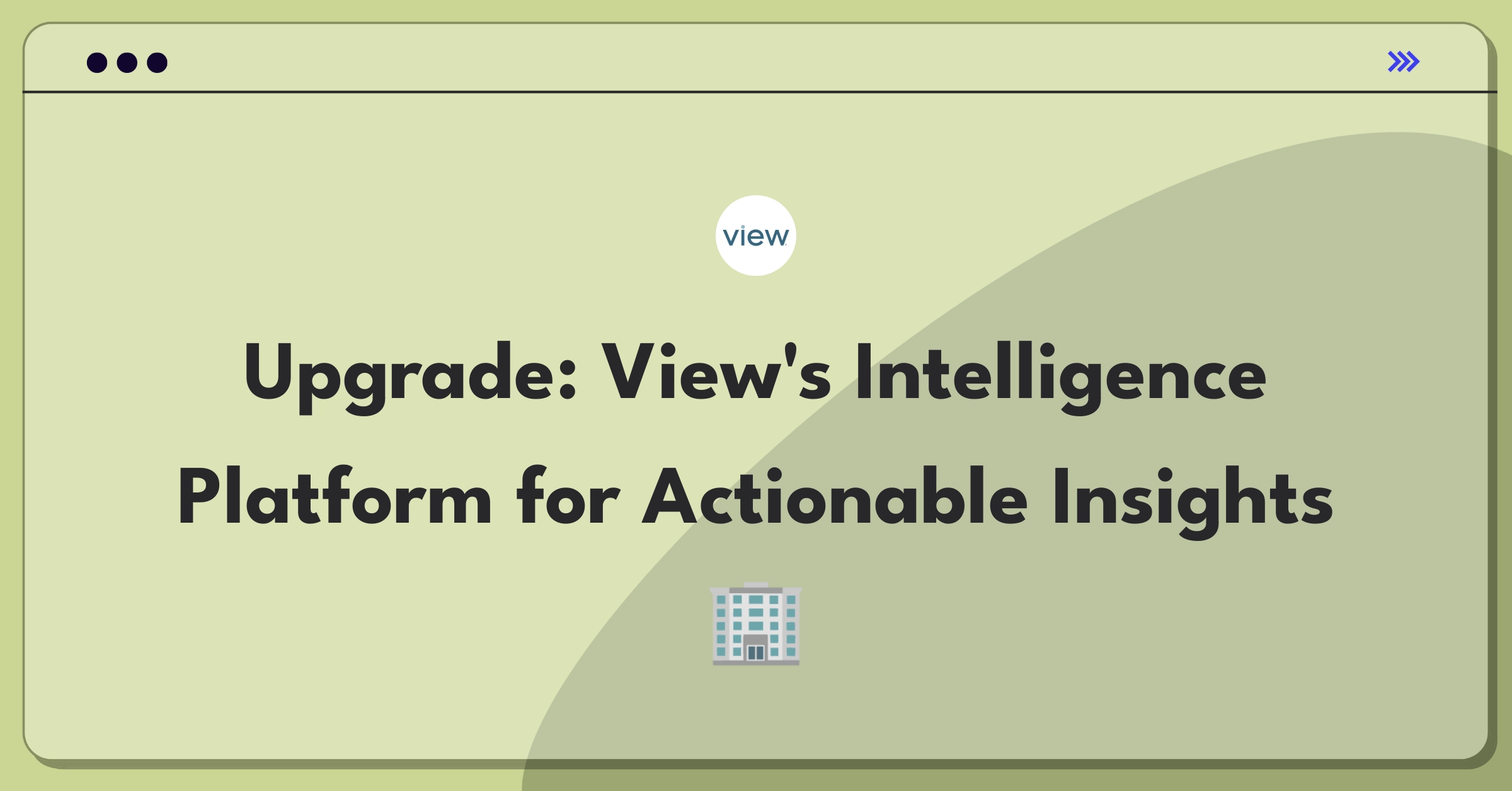 Product Management Improvement Question: Enhancing facility management insights for View's Intelligence platform