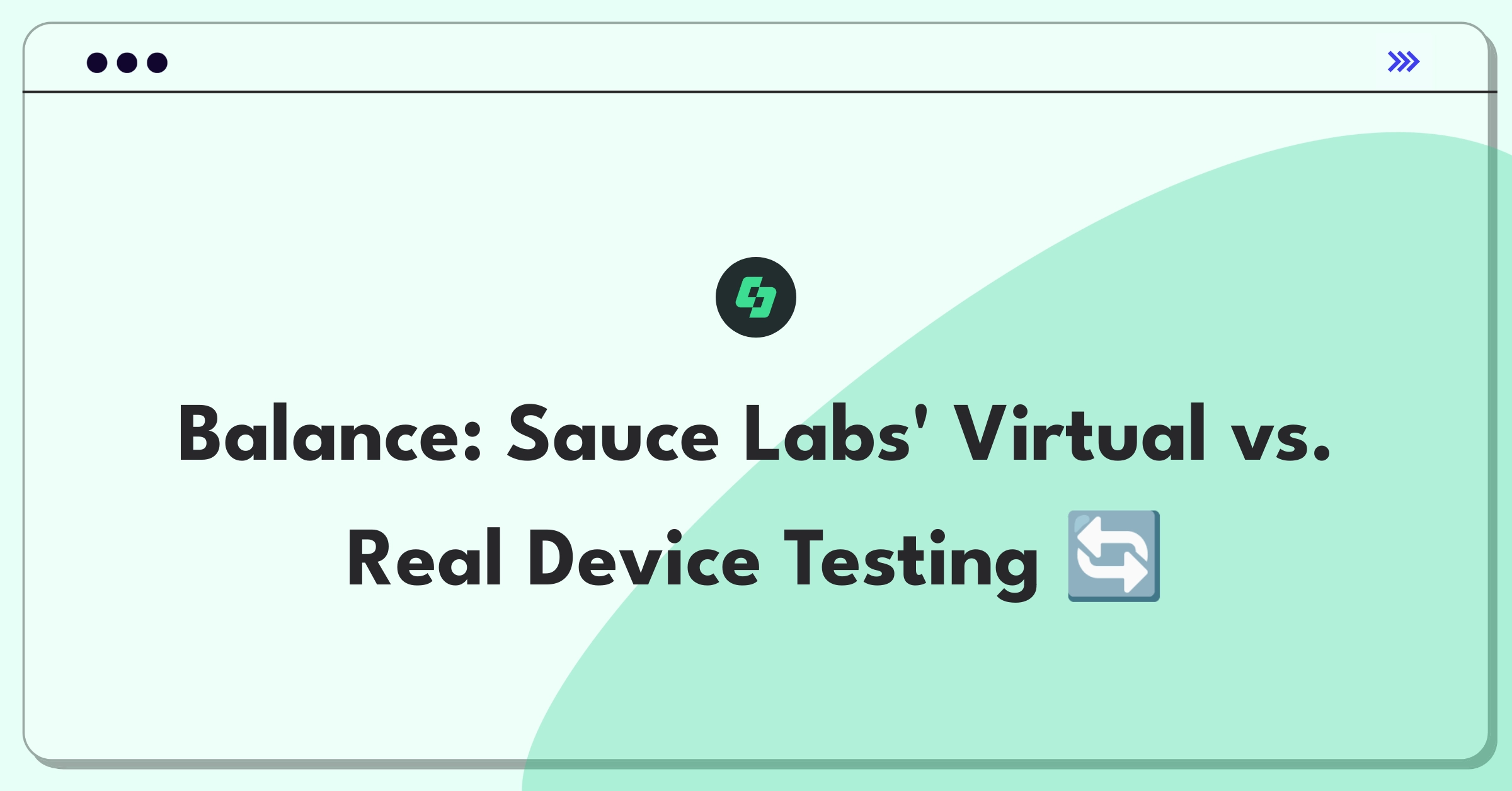 Product Management Trade-Off Question: Prioritizing virtual or real device testing for Sauce Labs