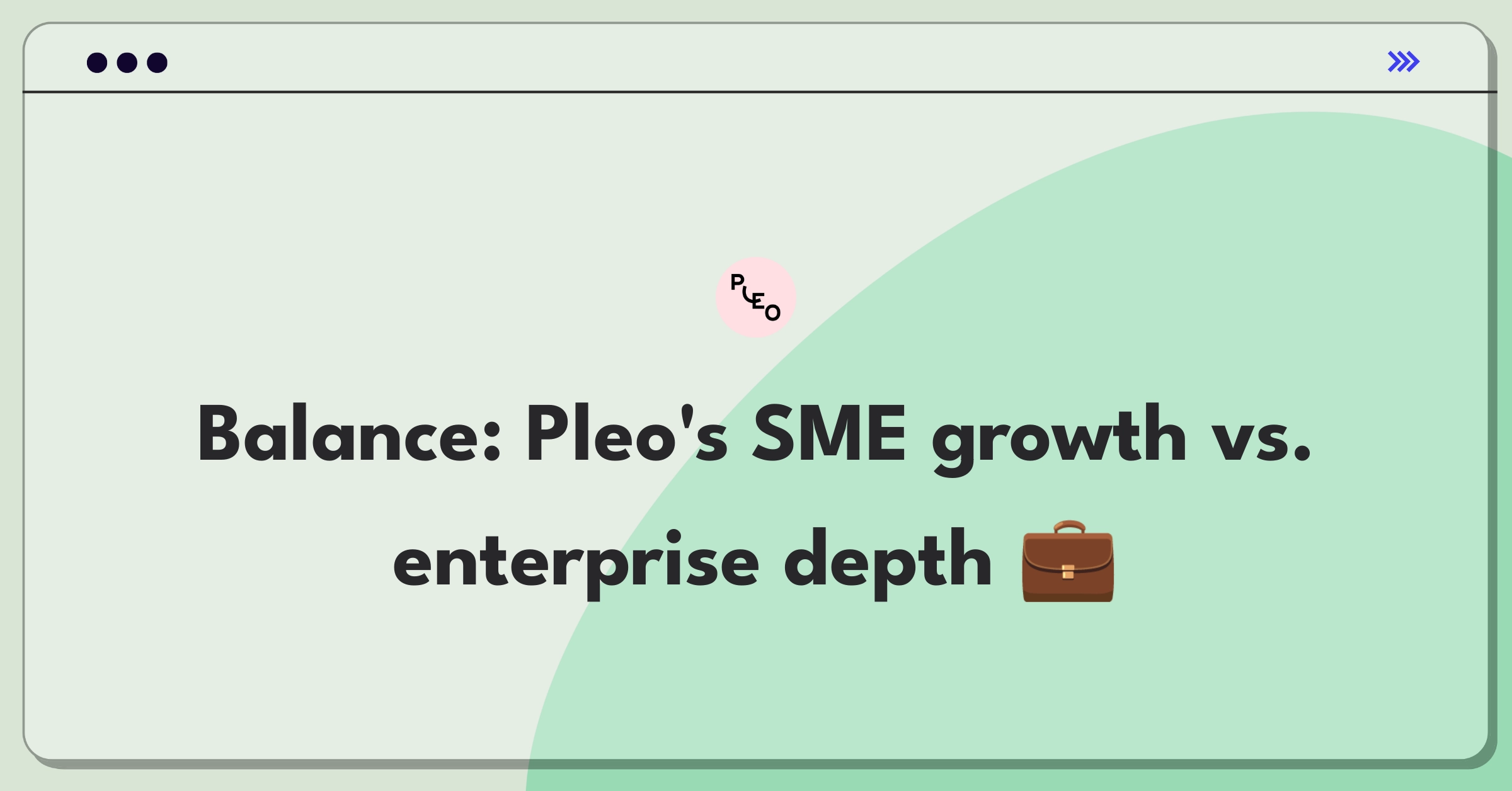 Product Management Trade-off Question: Pleo's strategic focus between SME and enterprise markets