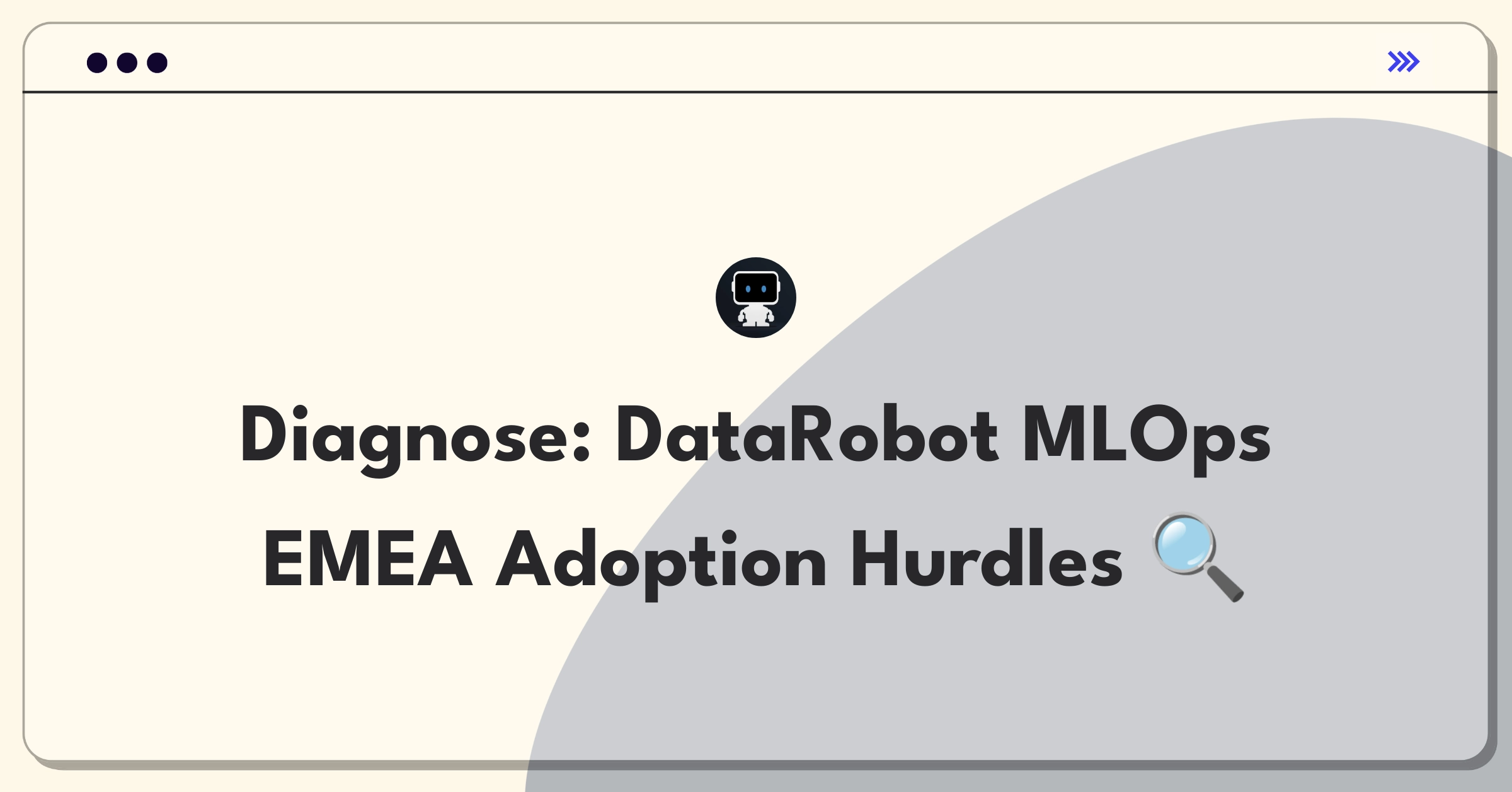 Product Management Root Cause Analysis Question: Investigating DataRobot's MLOps platform adoption slowdown in EMEA region