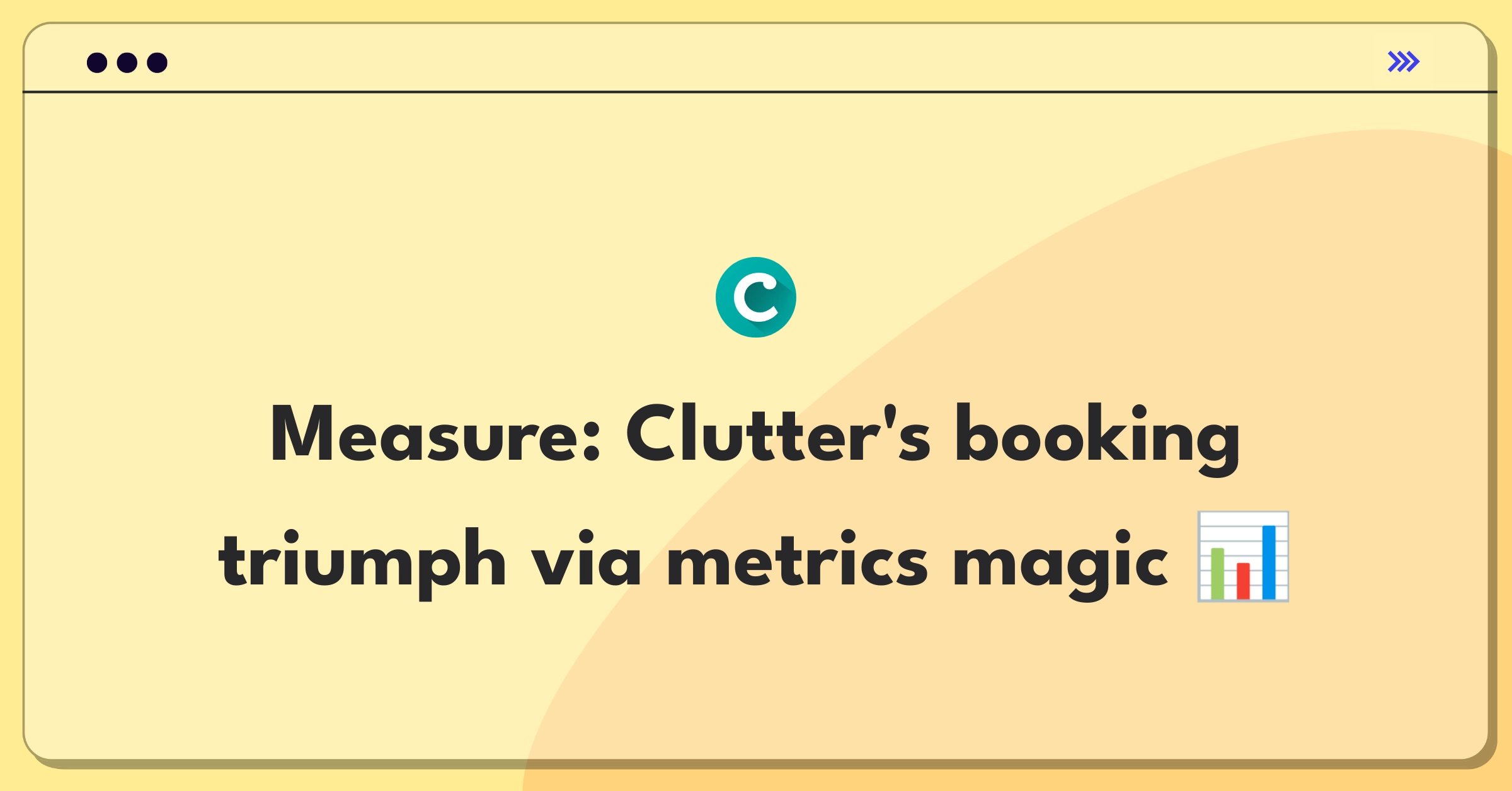 Product Management Metrics Question: Defining success for Clutter's online booking and scheduling system