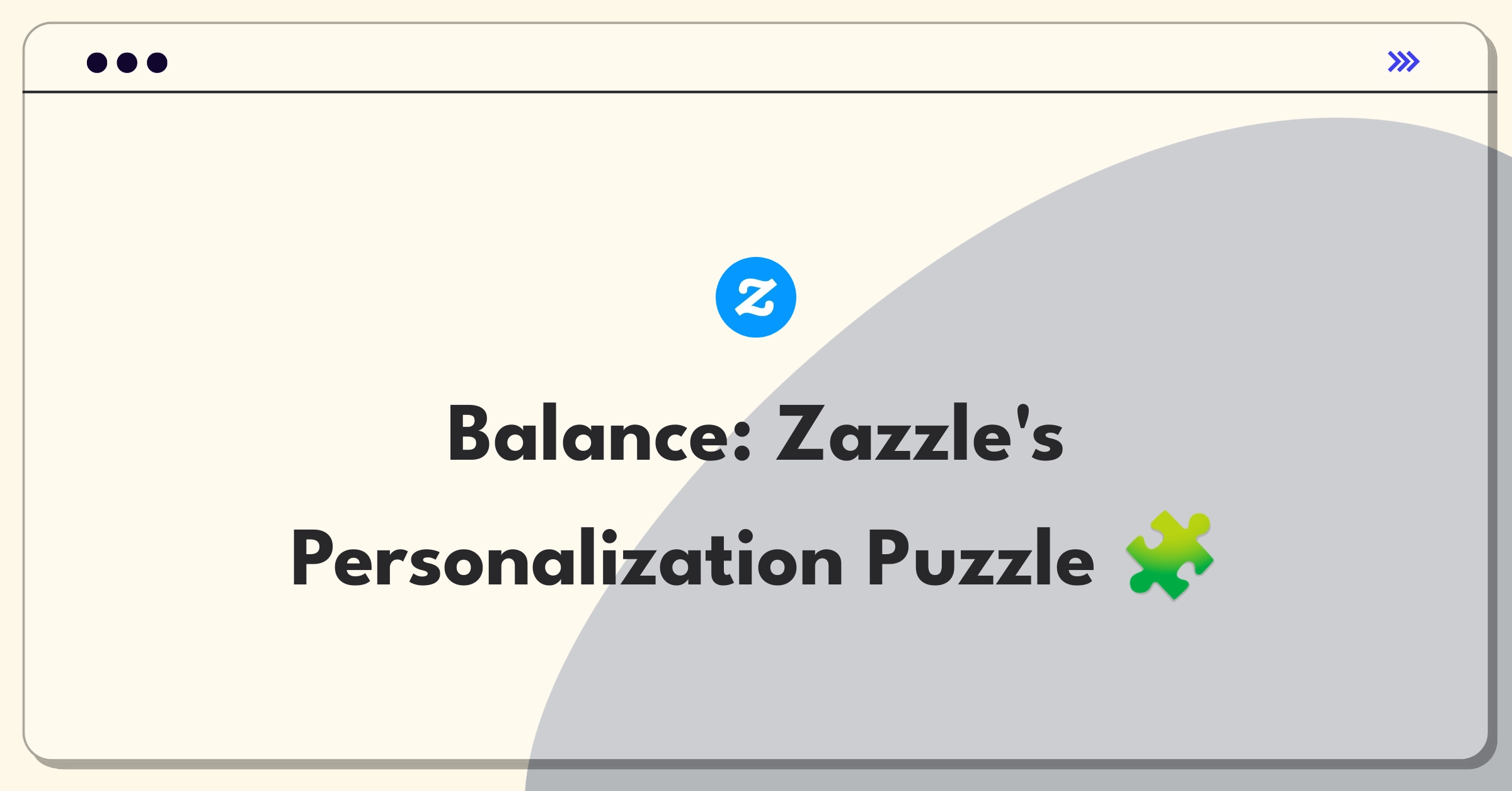 Product Management Trade-Off Question: Balancing personalization features and user interface simplicity for Zazzle's custom invitations