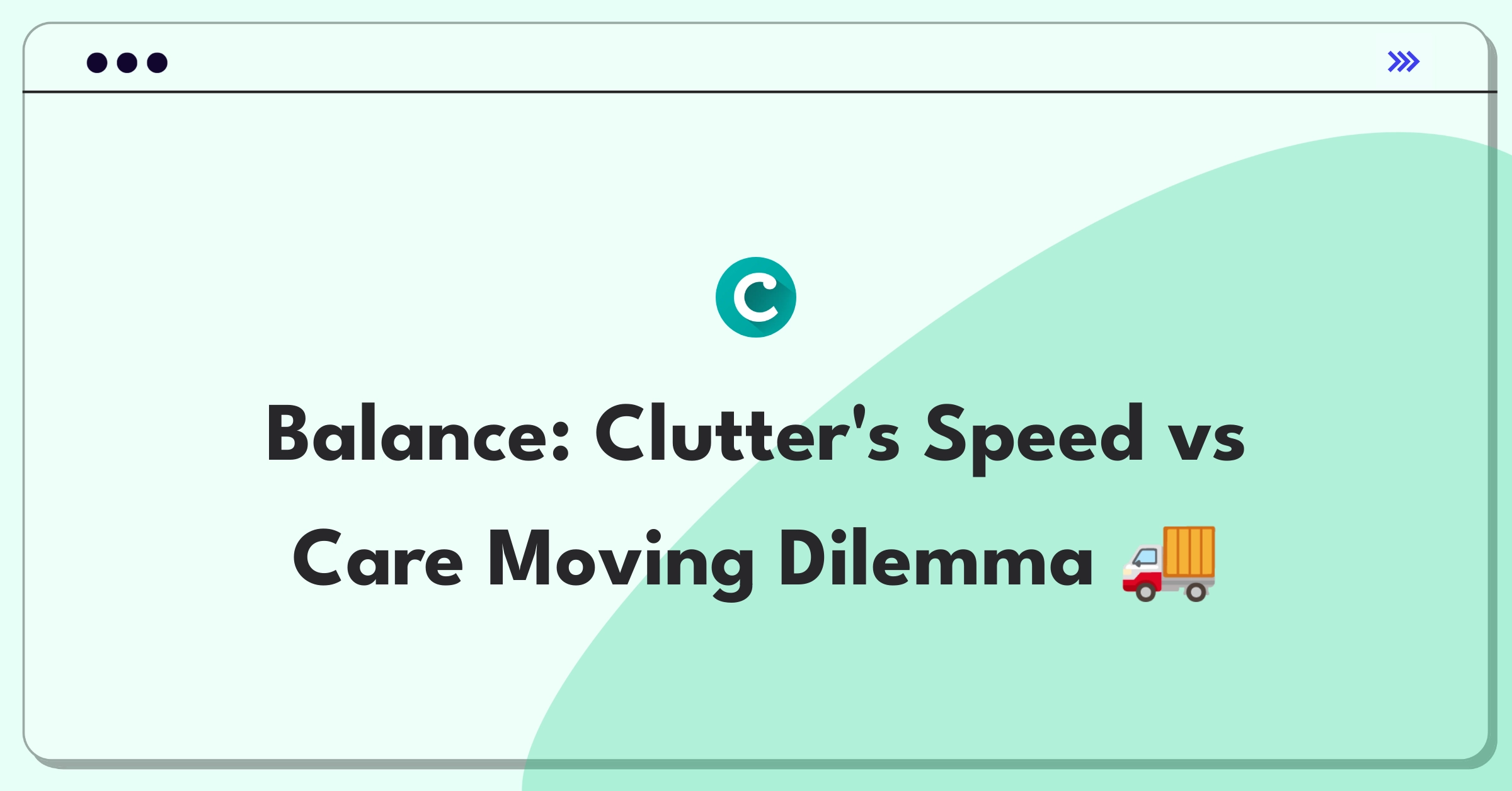 Product Management Trade-Off Question: Balancing speed and care in Clutter's full-service moving option