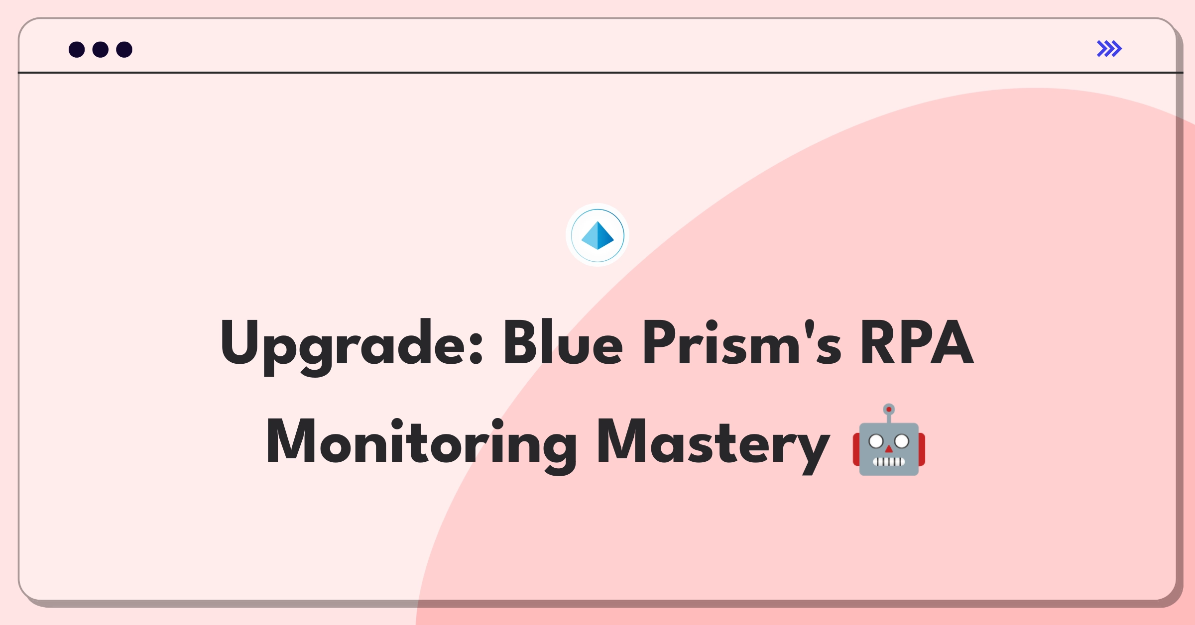 Product Management Improvement Question: Enhancing Blue Prism's Control Room for real-time RPA monitoring