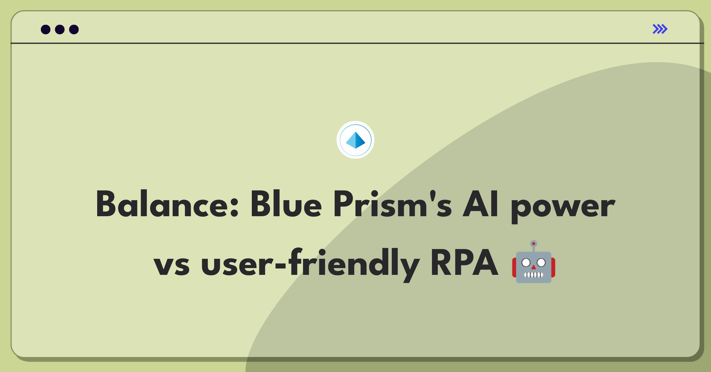 Product Management Trade-Off Question: Blue Prism RPA platform balancing AI capabilities and usability for different user segments