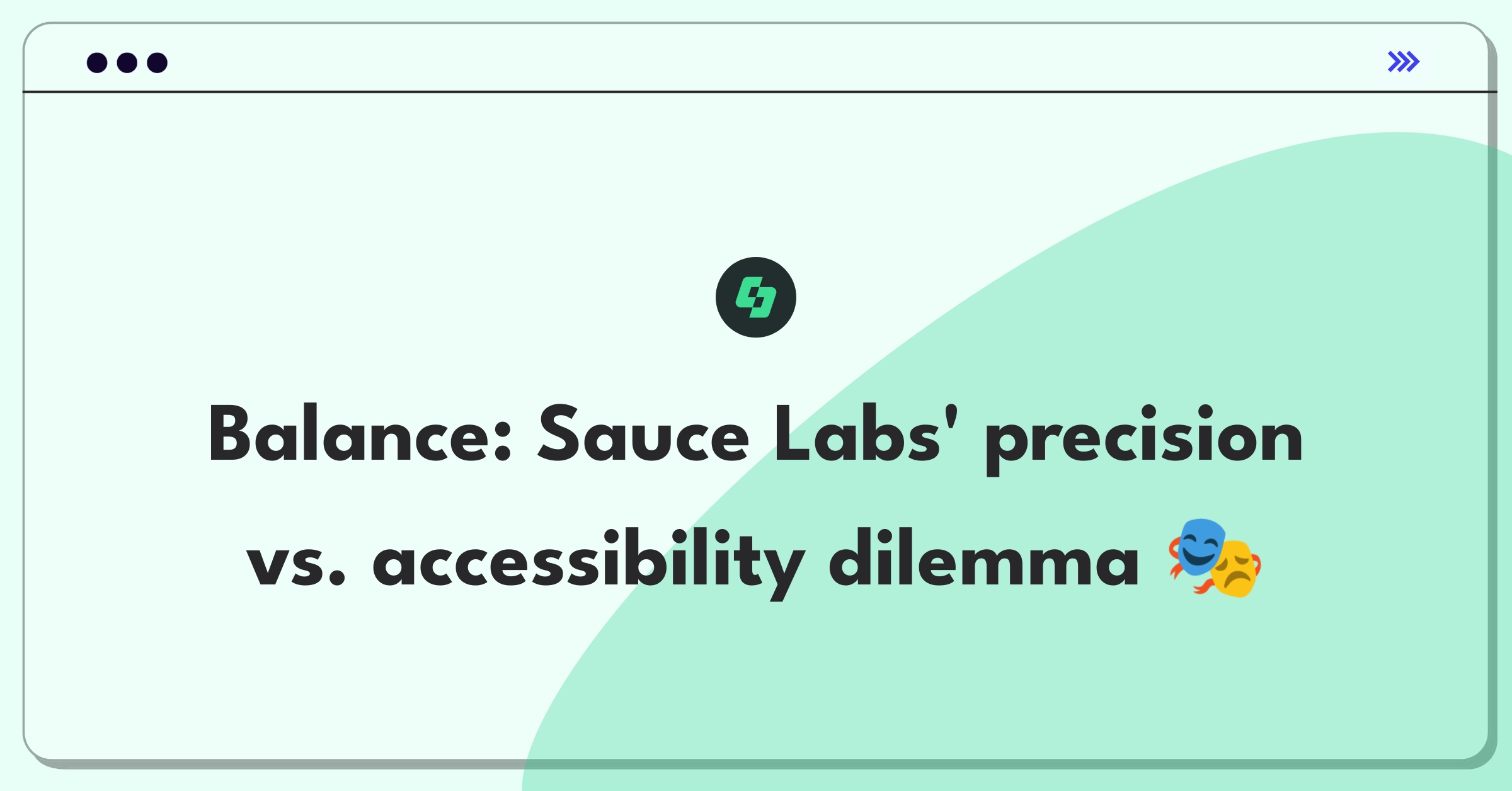 Product Management Trade-Off Question: Visual testing accuracy versus user-friendliness for Sauce Labs