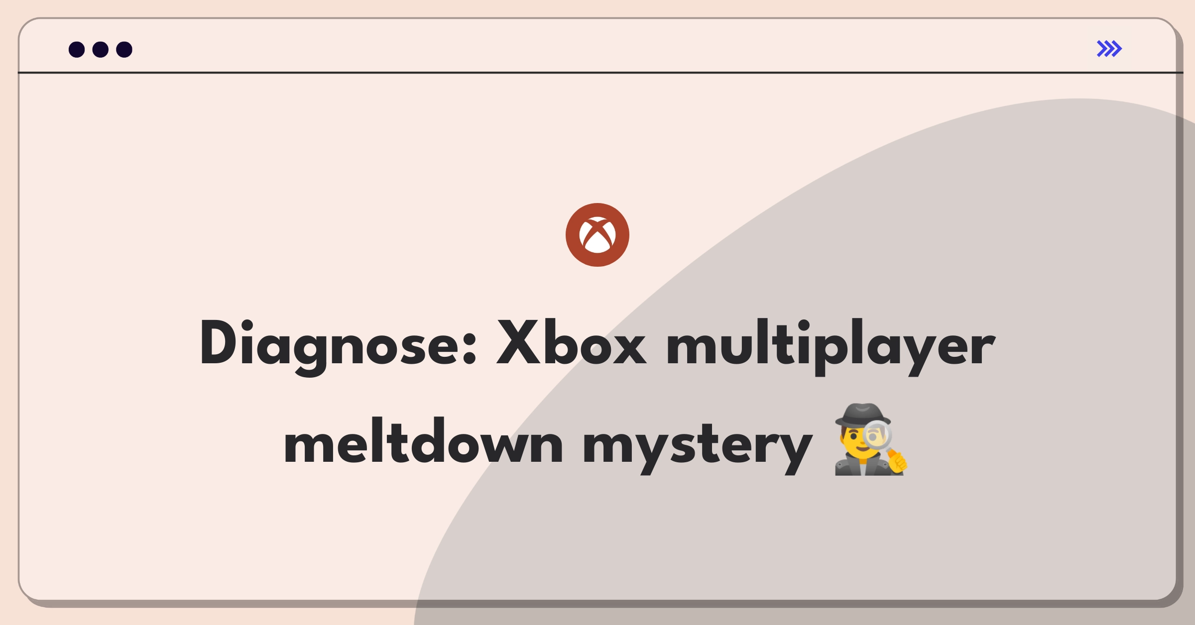 Product Management Root Cause Analysis Question: Investigating Xbox multiplayer session length decrease