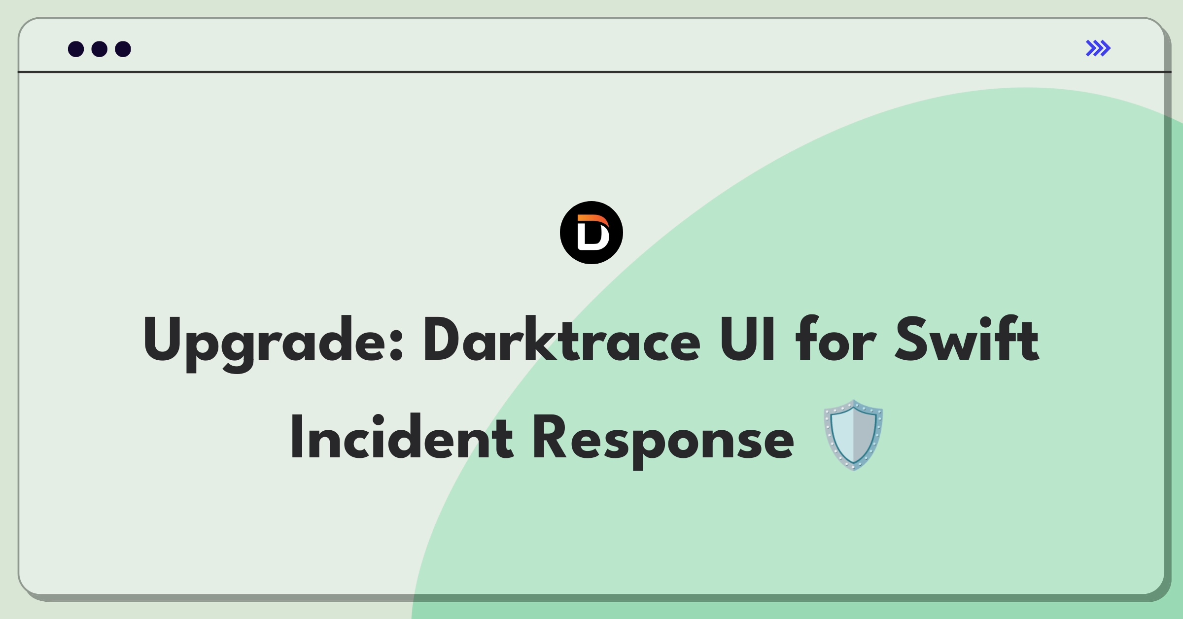 Product Management Improvement Question: Enhancing Darktrace's user interface for faster cybersecurity incident response