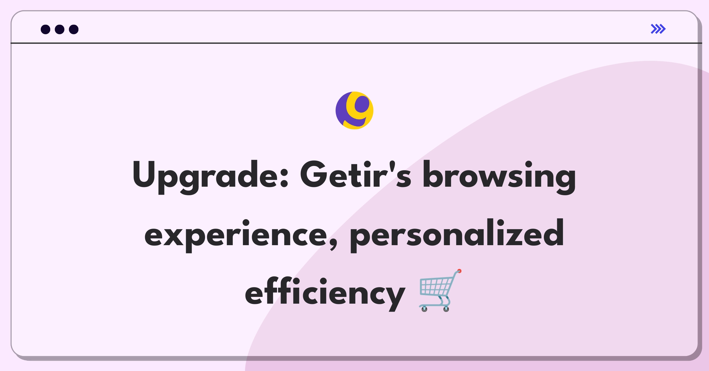 Product Management Improvement Question: Enhancing Getir app's product browsing with personalization and efficiency features