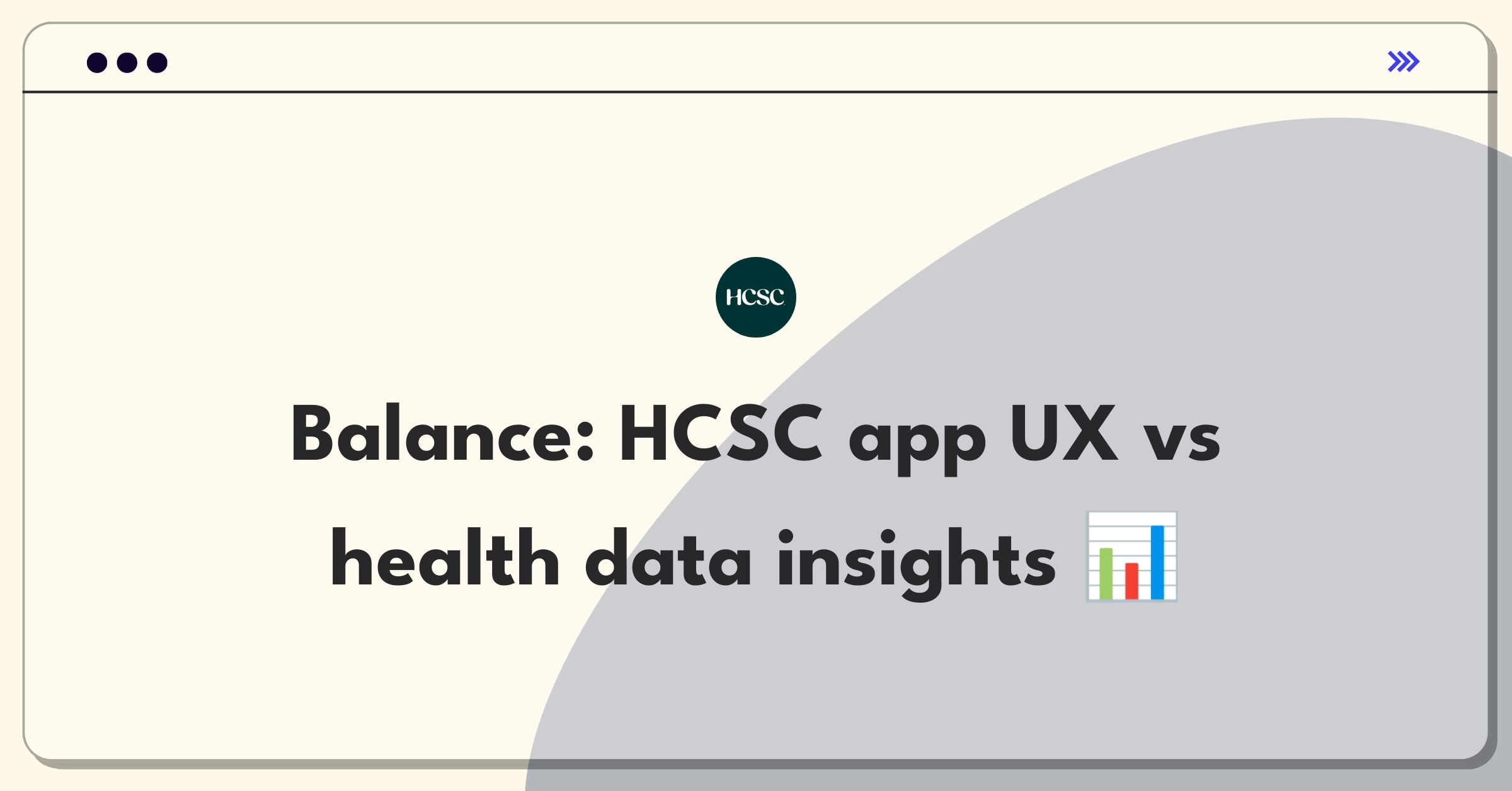 Product Management Trade-Off Question: HCSC Blue Cross Shield mobile app user experience versus health data collection