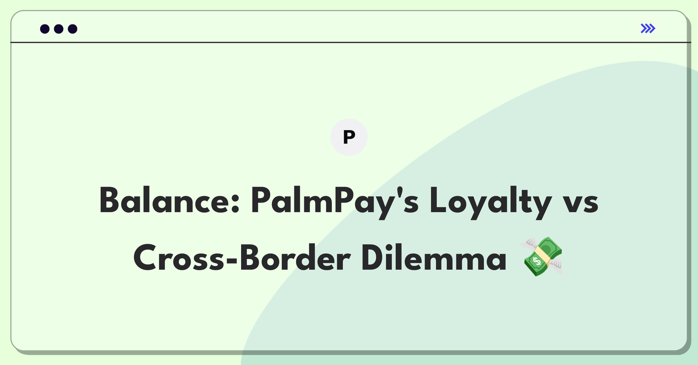 Product Management Trade-off Question: PalmPay choosing between loyalty program and cross-border transfer improvements