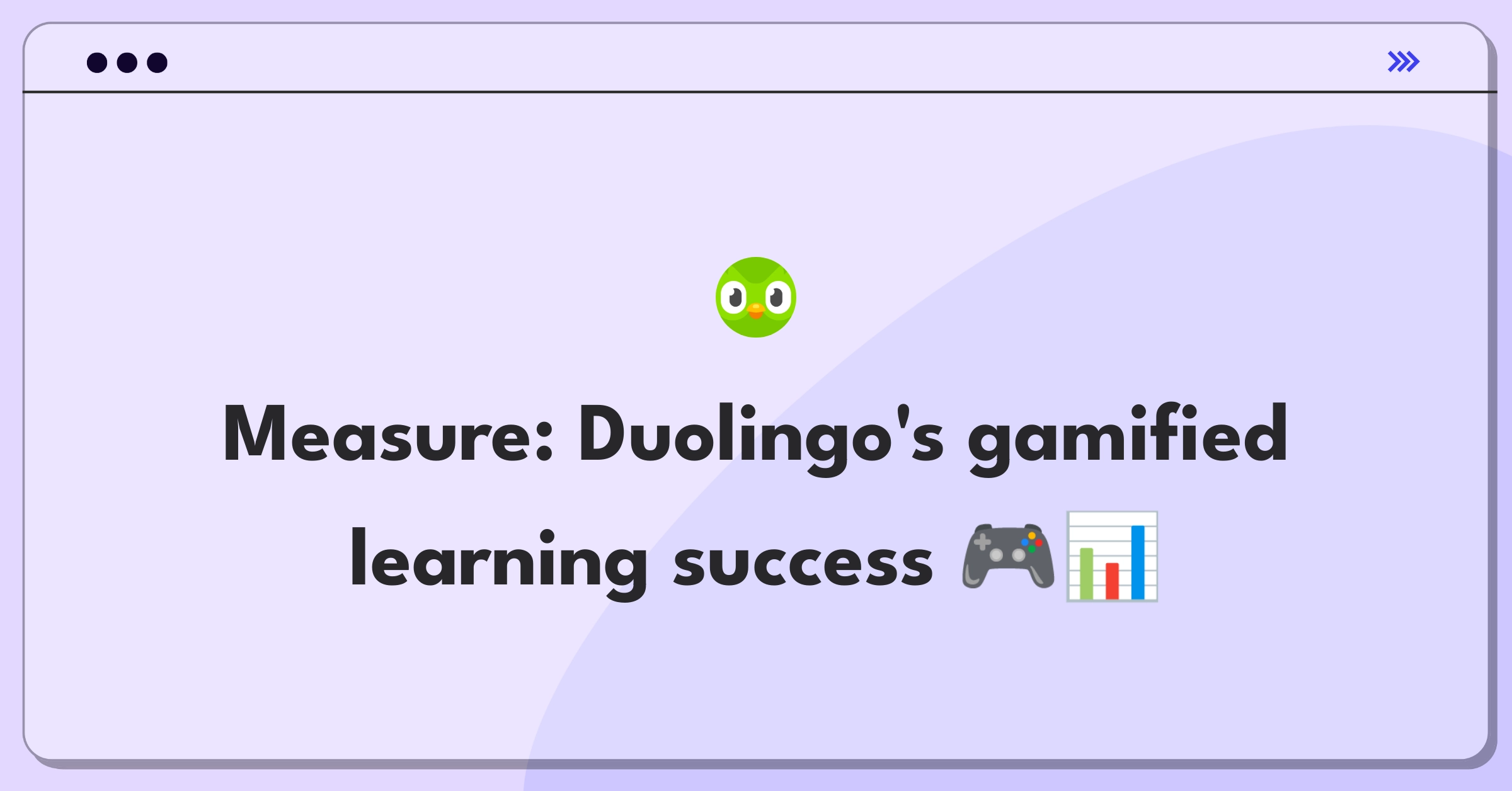 Product Management Metrics Question: Evaluating success of Duolingo's gamification in language learning