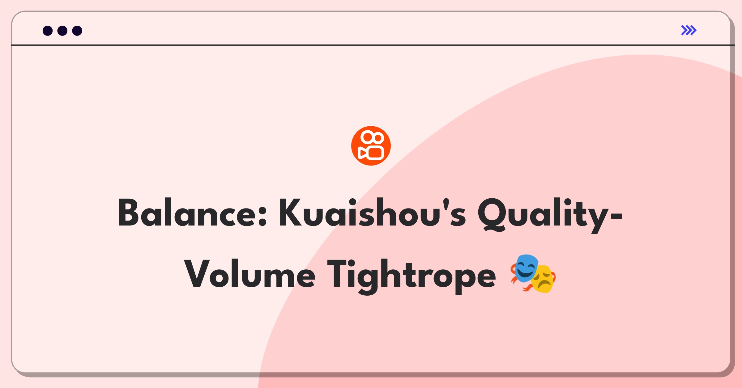 Product Management Trade-off Question: Balancing content quality and volume for Kuaishou's short-video platform