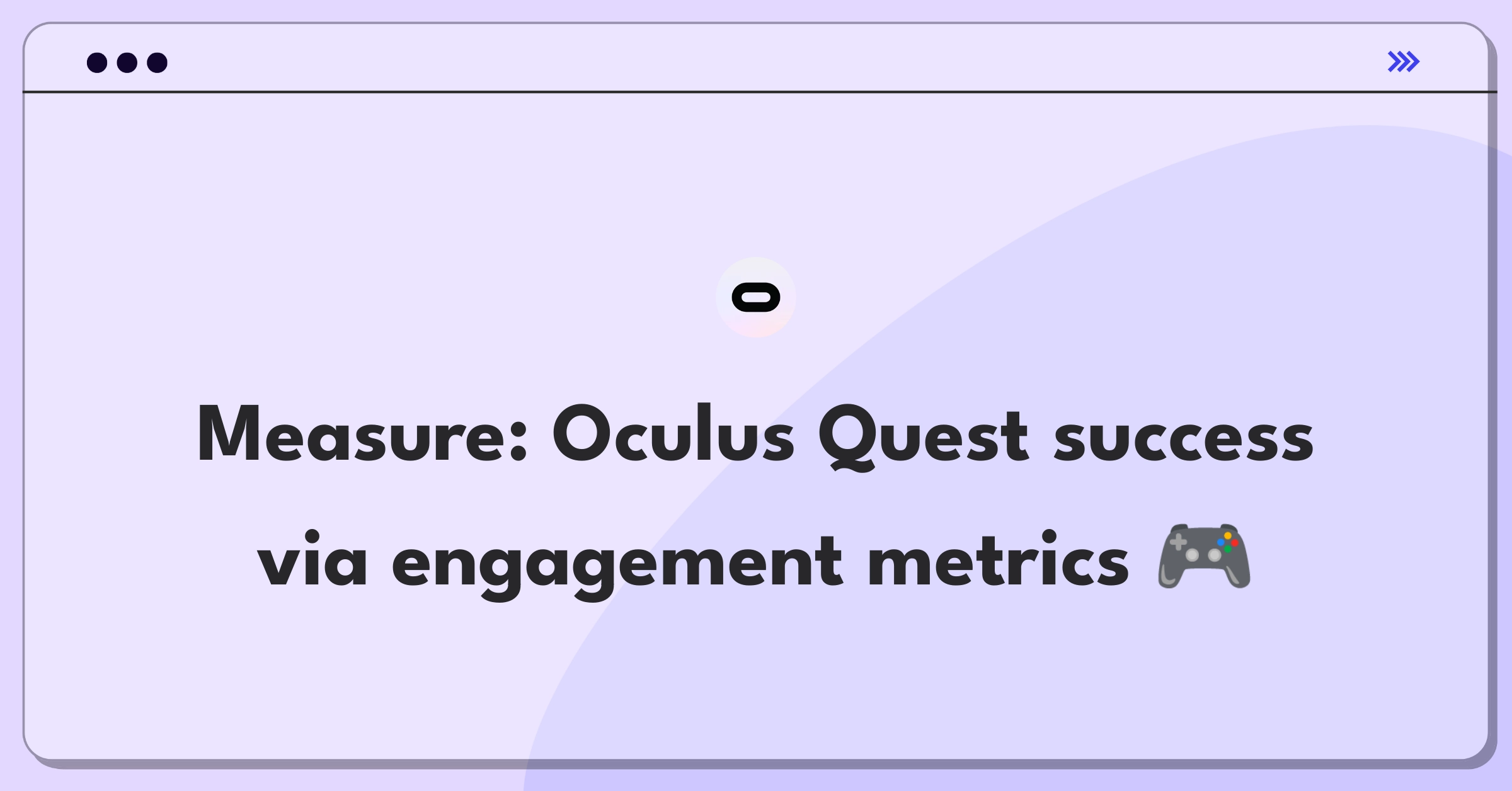 Product Management Analytics Question: Defining success metrics for Meta's Oculus Quest VR headset