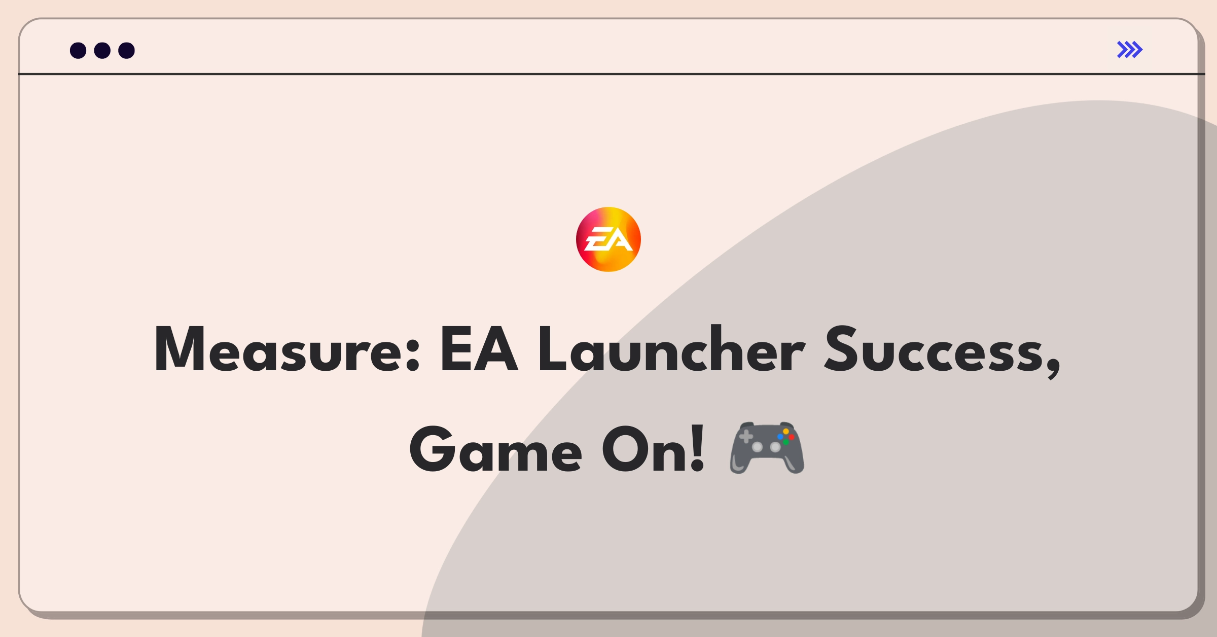 Product Management Analytics Question: Measuring success of Electronic Arts' game launcher platform