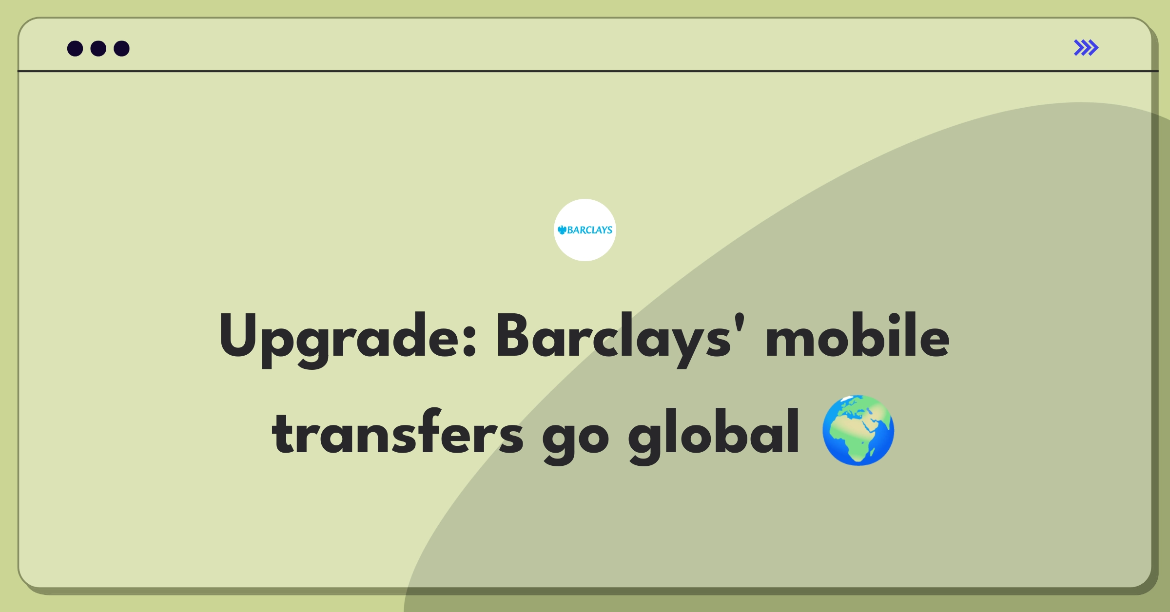 Product Management Improvement Question: Enhancing Barclays mobile app for seamless international money transfers