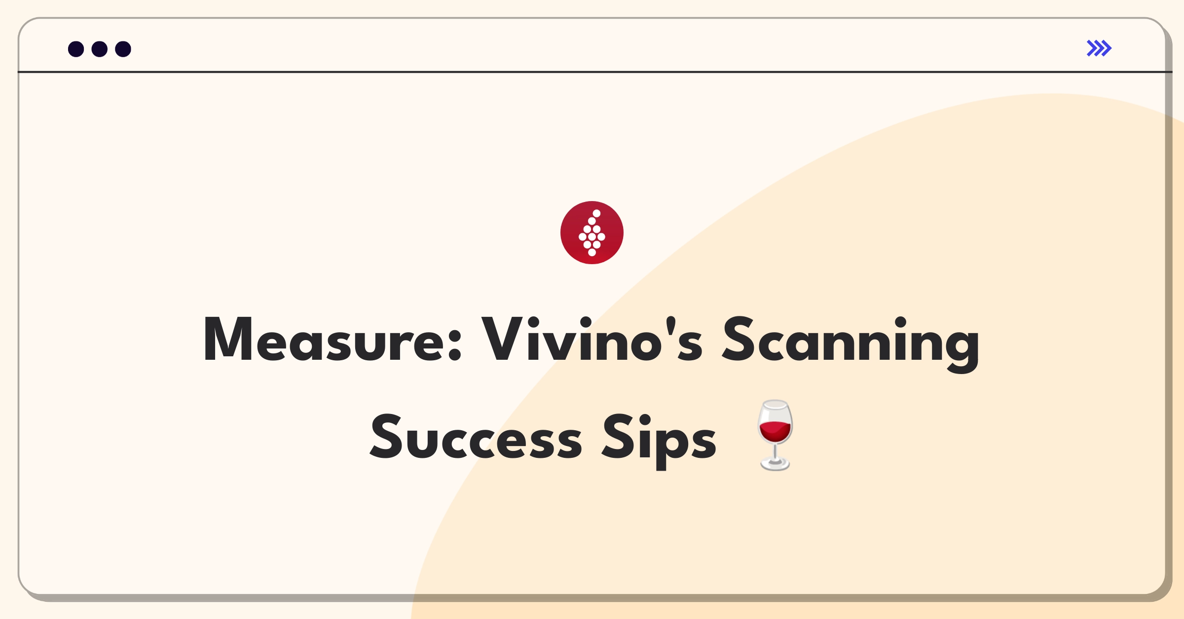 Product Management Metrics Question: Defining success for Vivino's wine label scanning feature