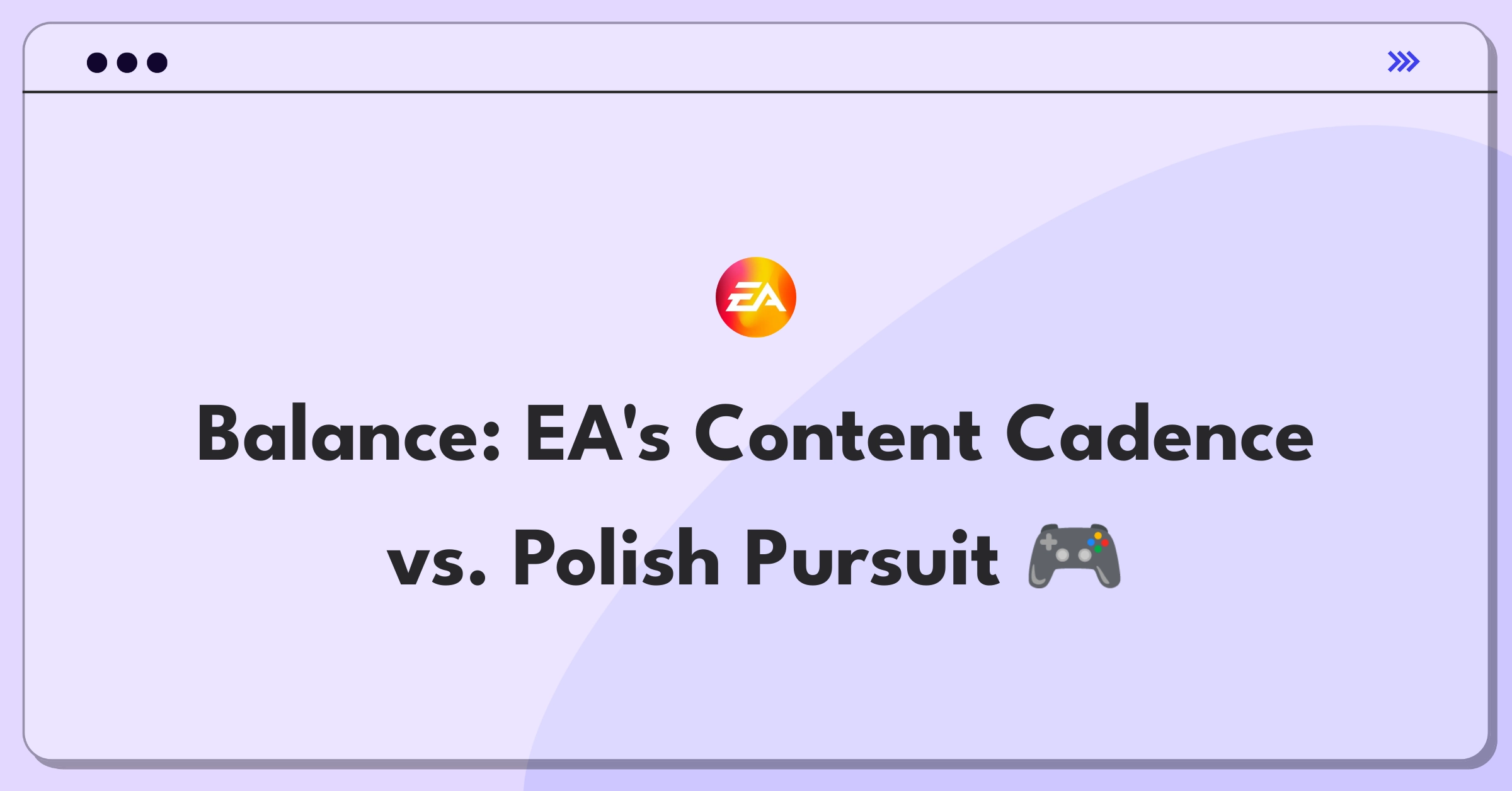 Product Management Strategy Question: Electronic Arts balancing new content releases with feature improvements for player retention