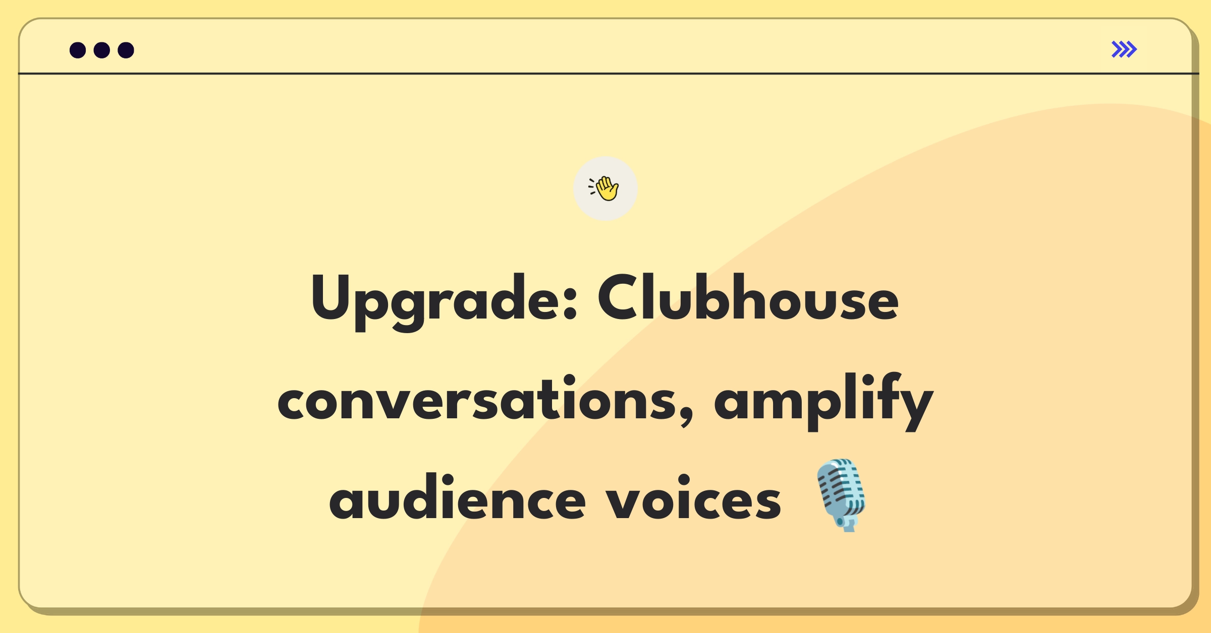 Product Management Improvement Question: Enhancing audience participation in Clubhouse audio conversations