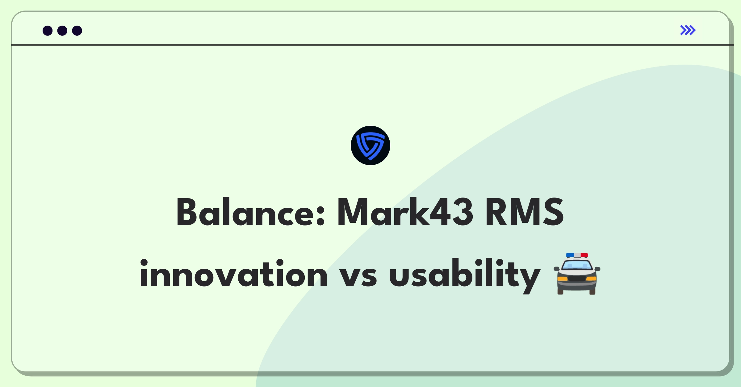 Mark43 RMS Feature vs UI Tradeoff | Product Strategy Interview ...