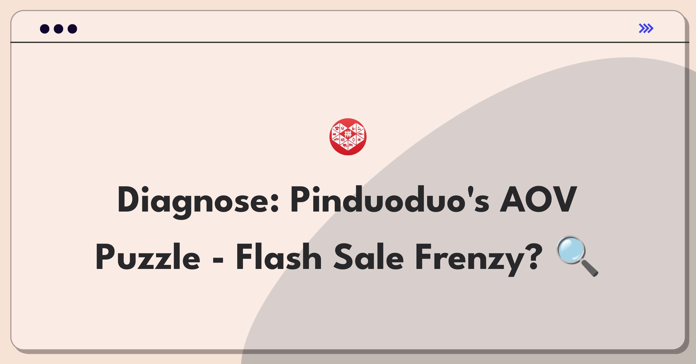 Product Management Root Cause Analysis Question: Pinduoduo electronics average order value decline investigation