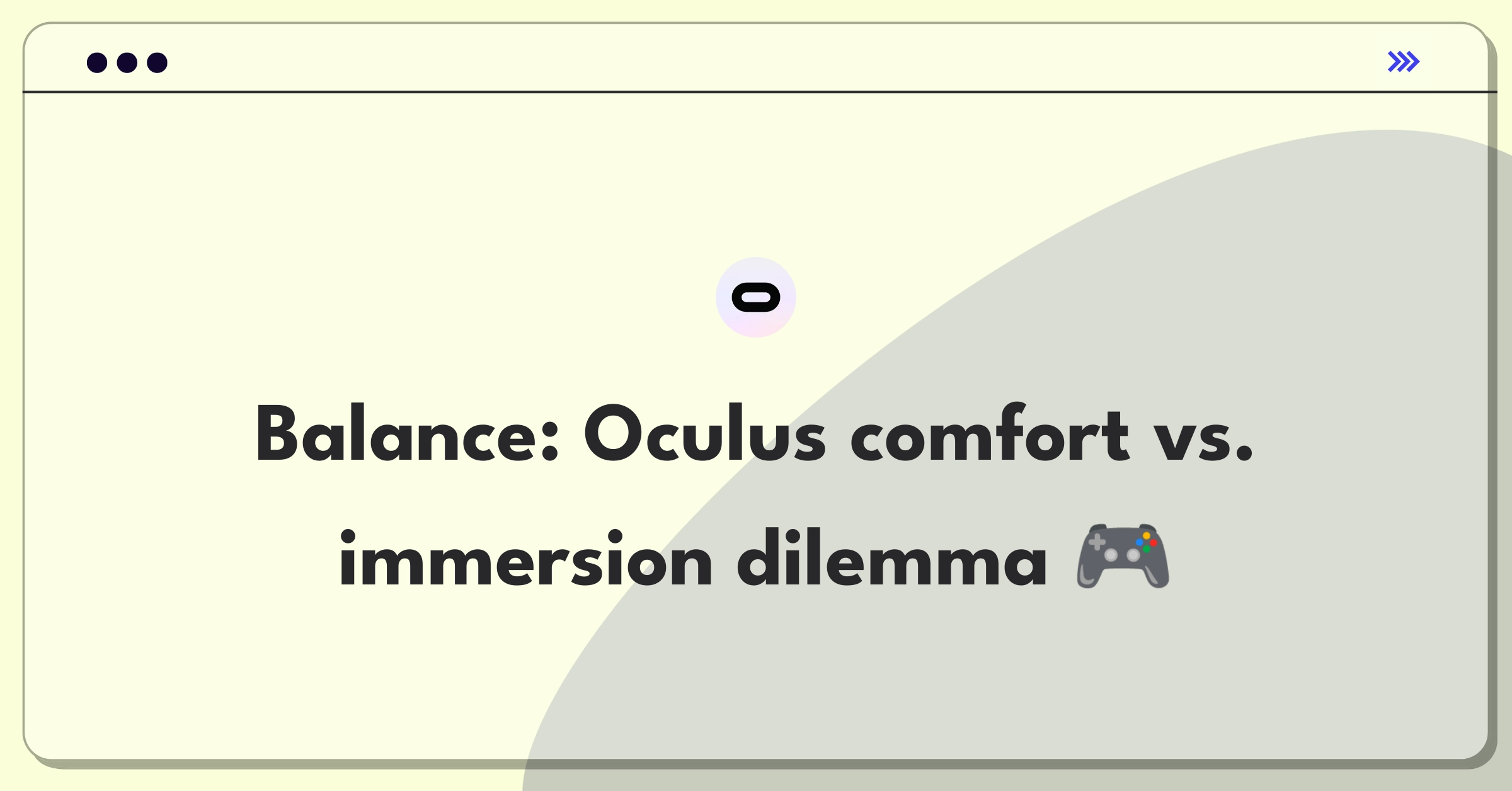 Product Management Trade-off Question: Oculus VR headset weight reduction versus field of view expansion